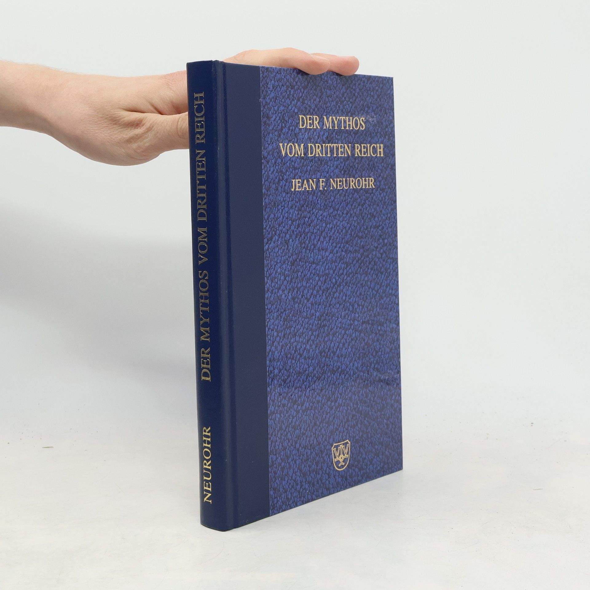 Jean F. Neurohr Der Mythos vom Dritten reich