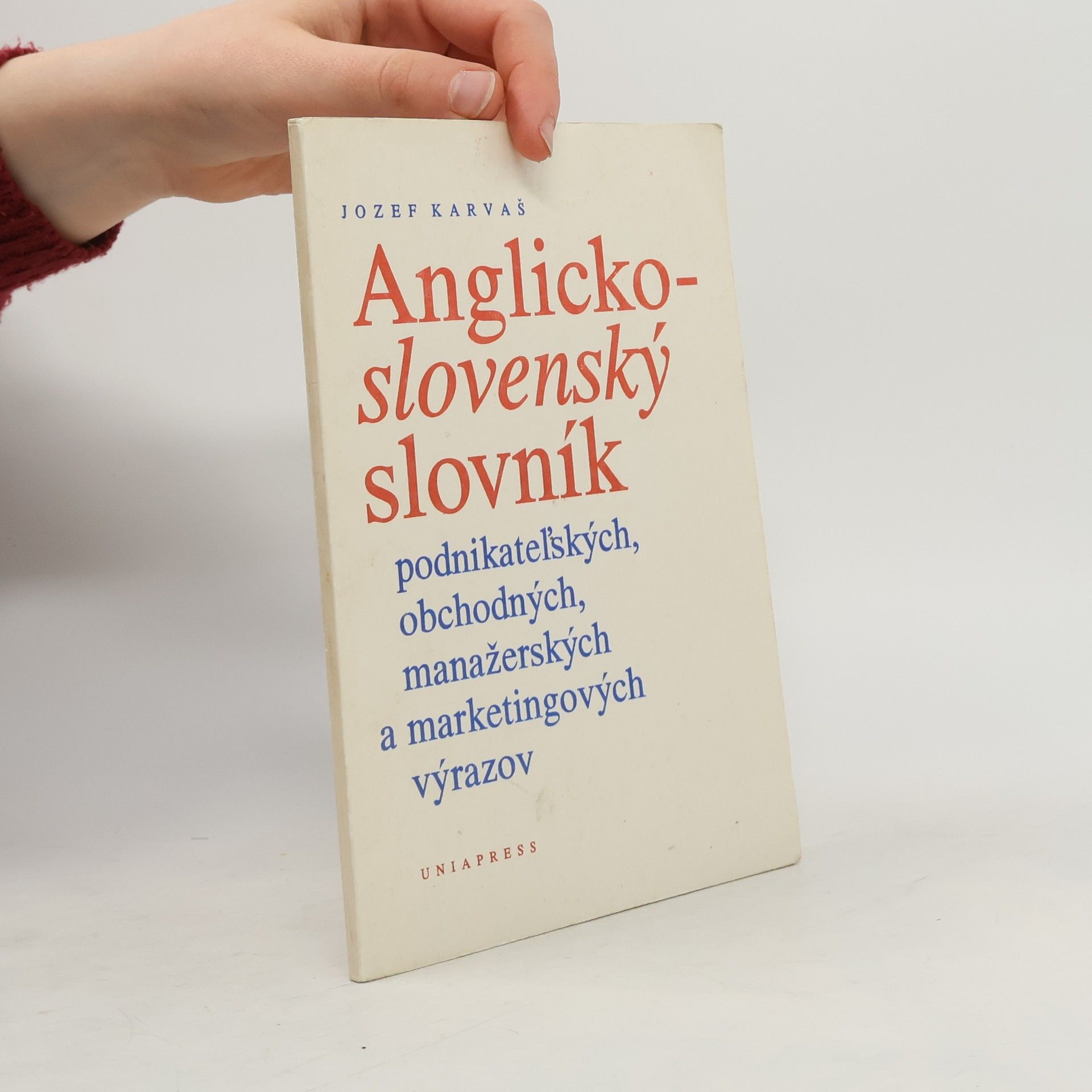 Jozef Karvaš Anglicko-slovenský slovník podnikateľských, obchodných, manažerských a marketingových výrazov