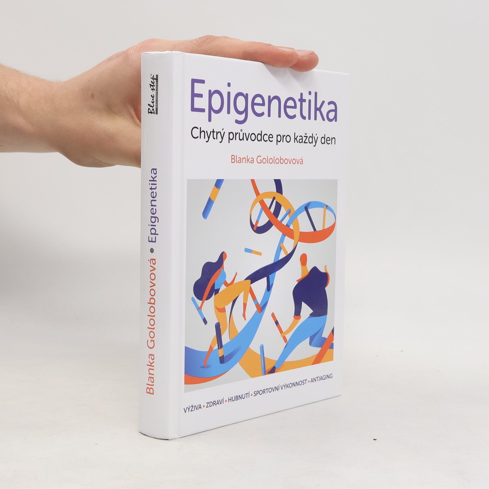 Blanka Gololobovová Epigenetika. Chytrý průvodce pro každý den