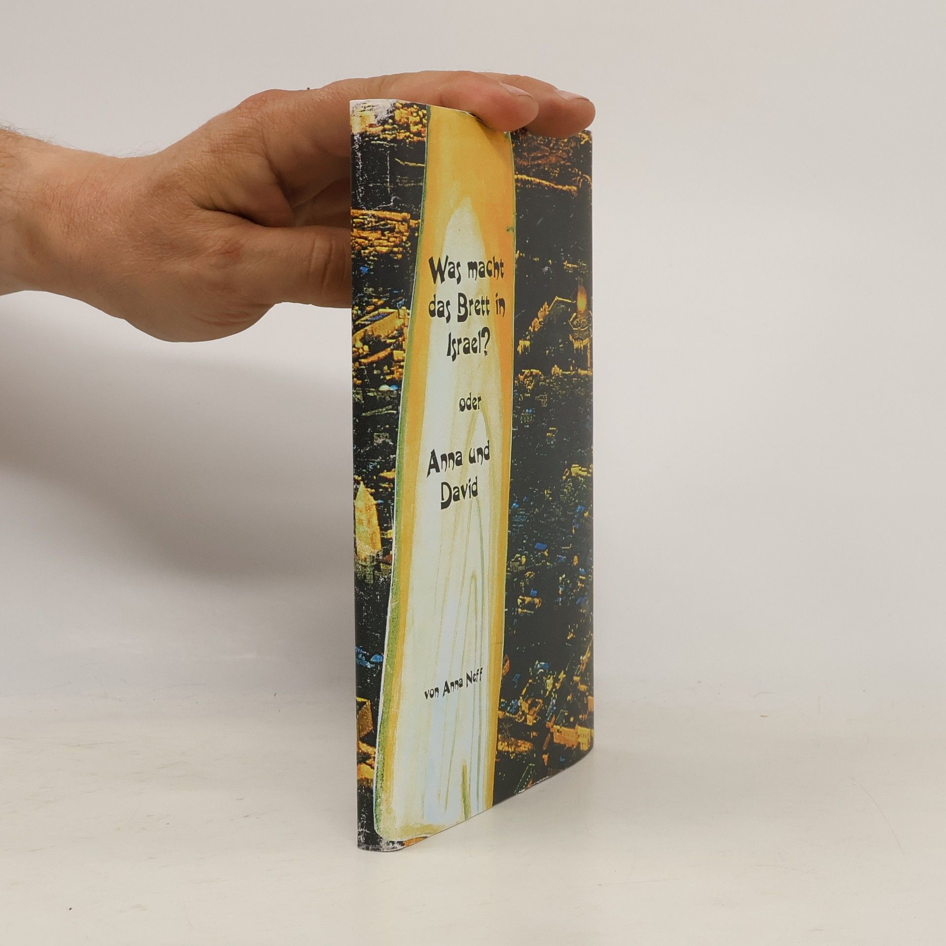 Anna Neff Was macht das Brett in Israel?