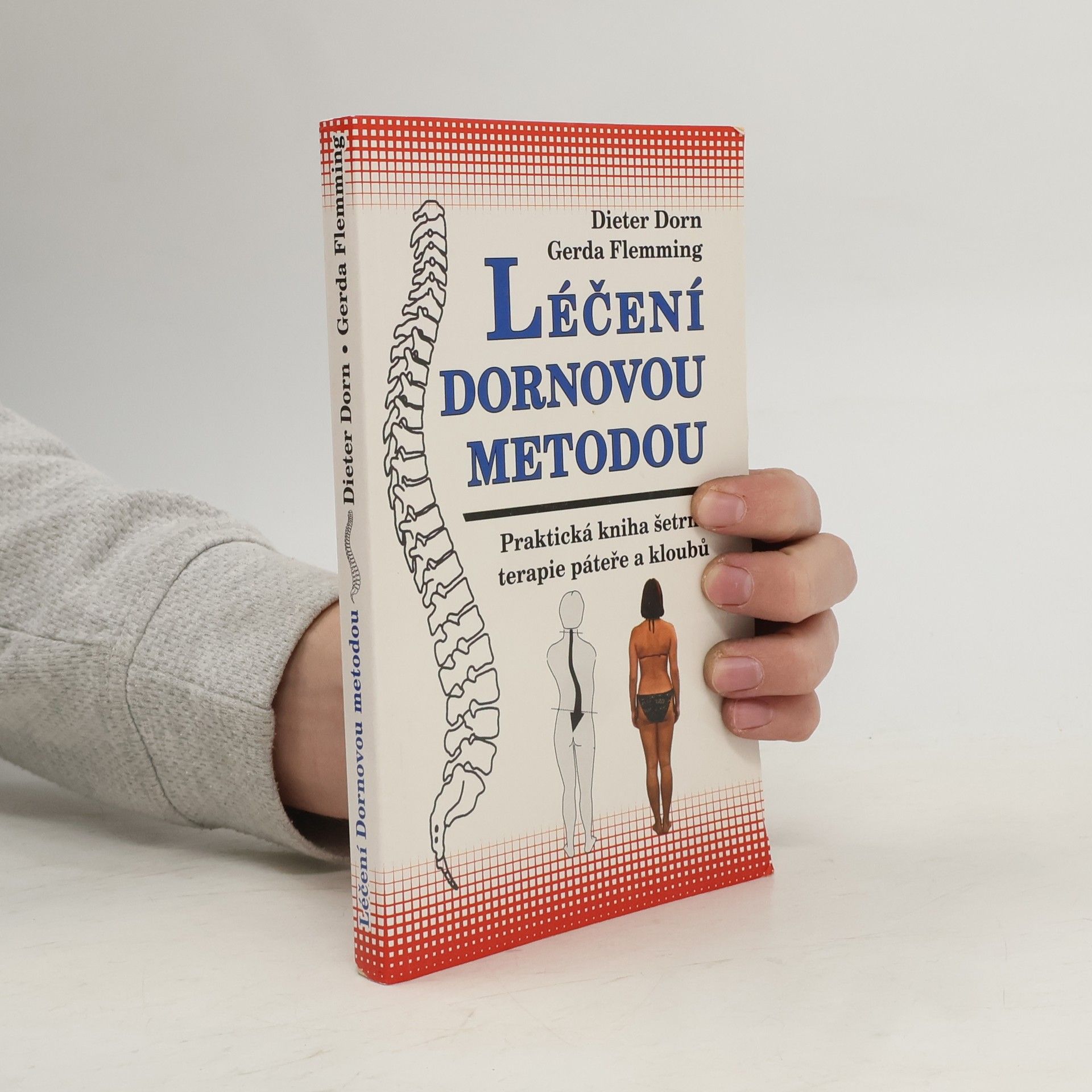 Dieter Dorn Léčení Dornovou metodou. Praktická kniha šetrné terapie páteře a kloubů