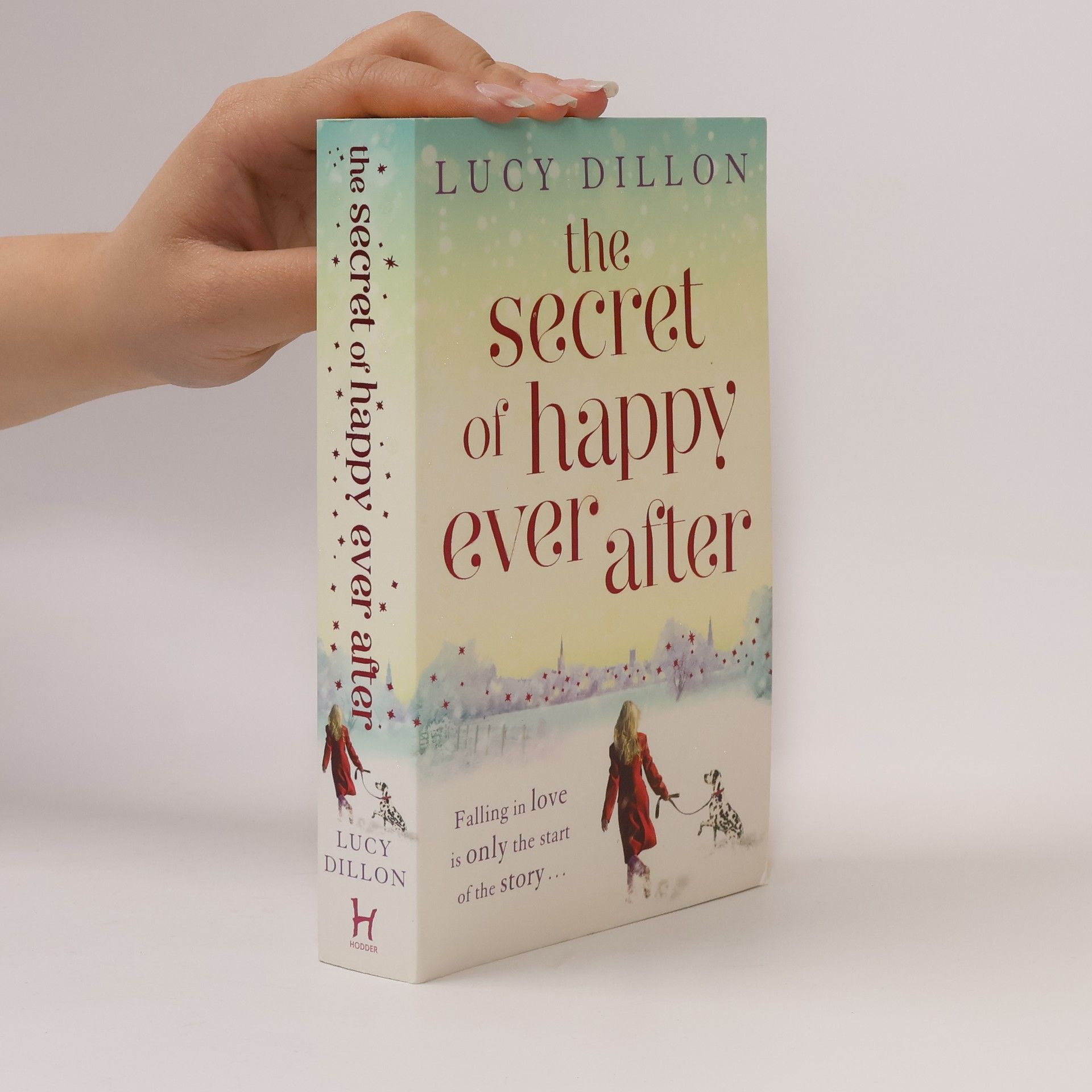 Lucy Dillon The Secret of Happy Ever After