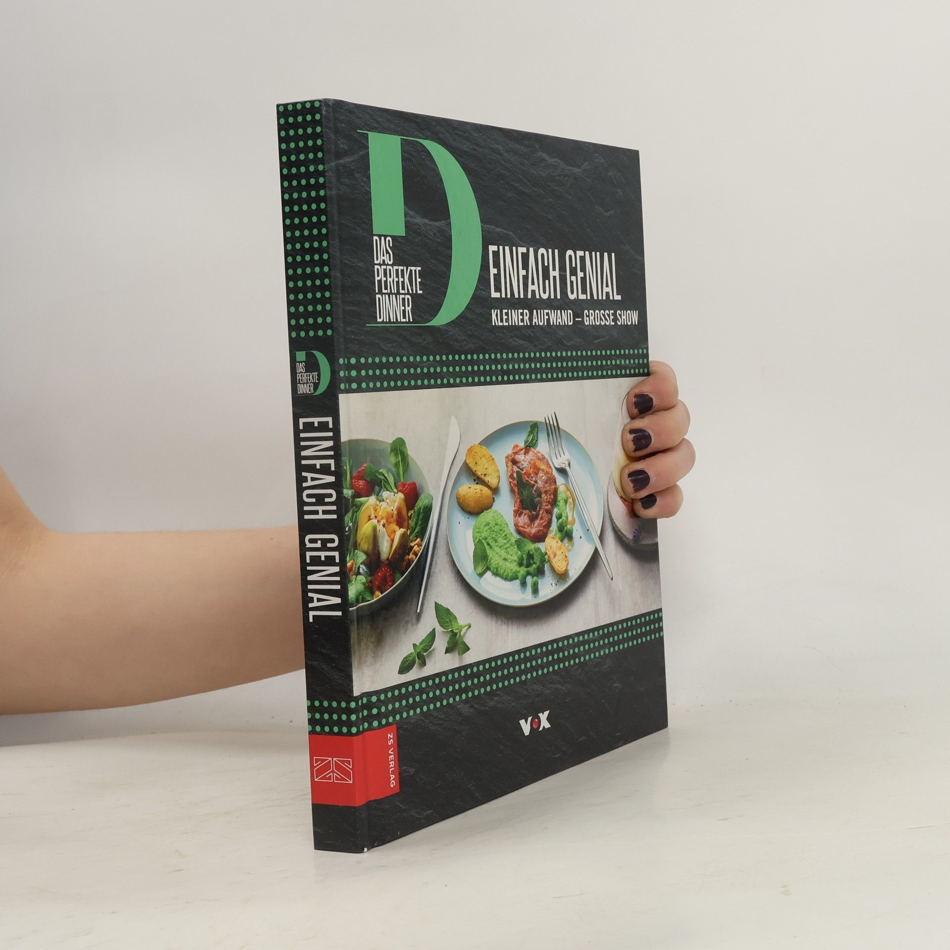 Margarethe Brunner Das perfekte Dinner: einfach genial - kleiner Aufwand - große Show