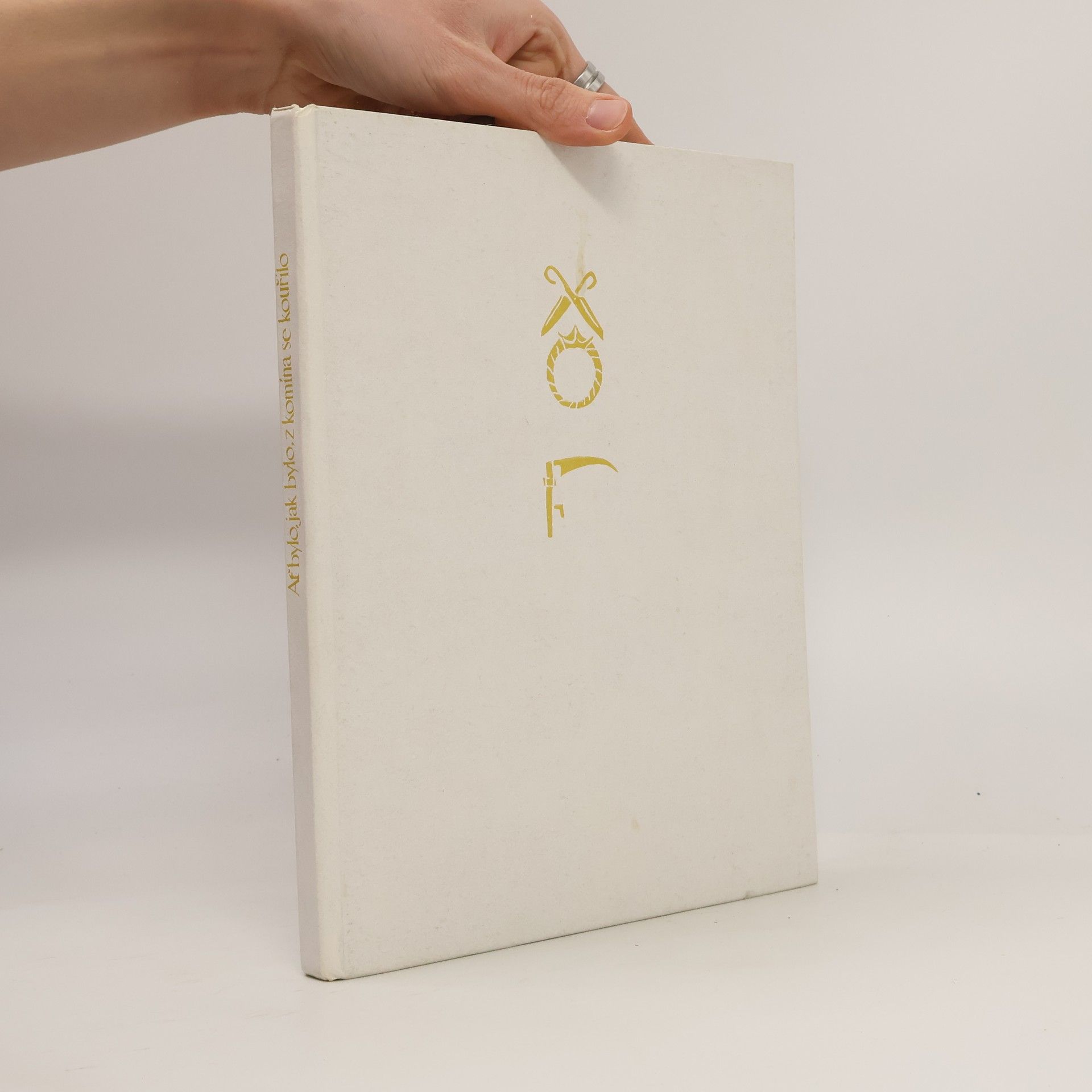 František Skála Ať bylo, jak bylo, z komína se kouřilo