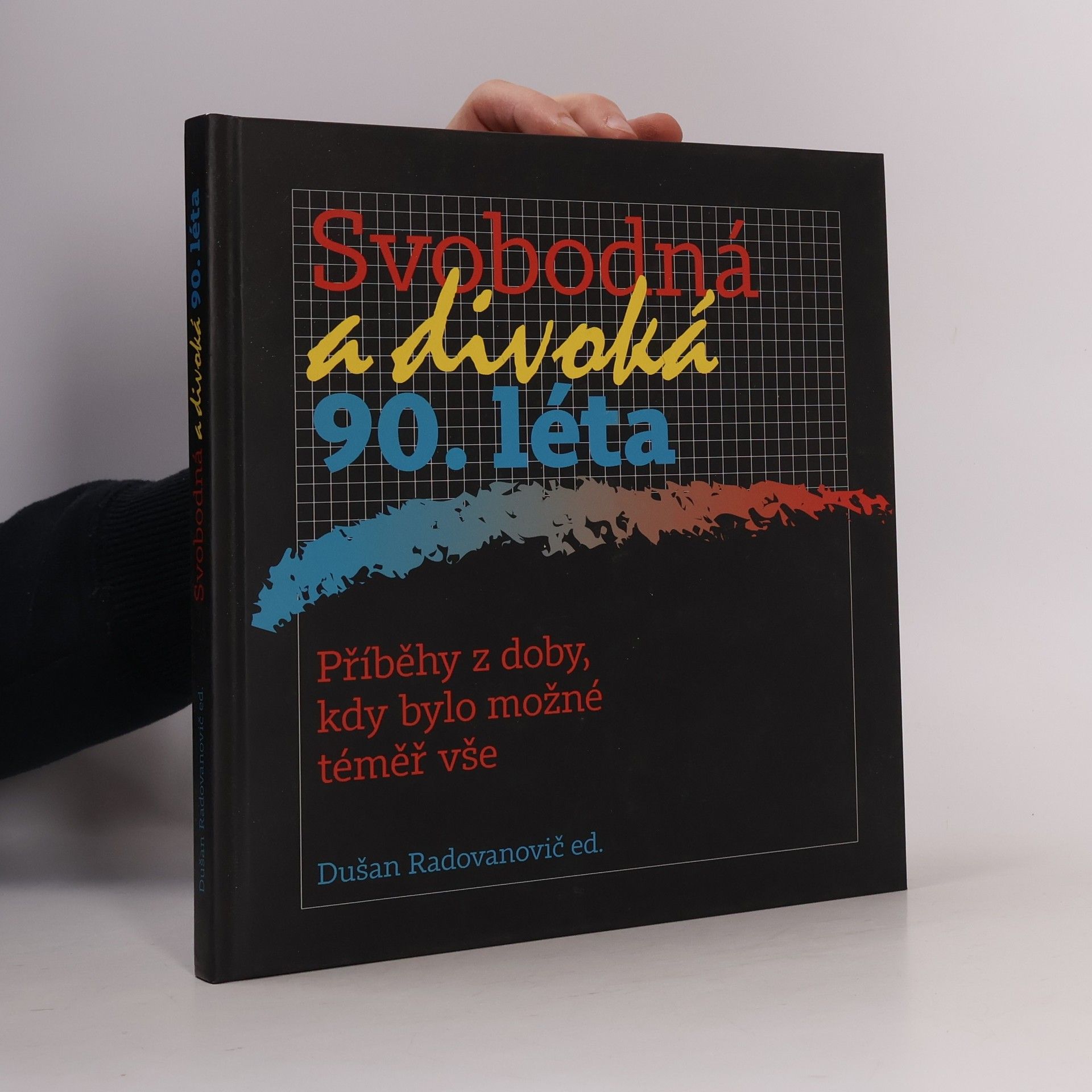 Dušan Radovanovič Svobodná a divoká 90. léta