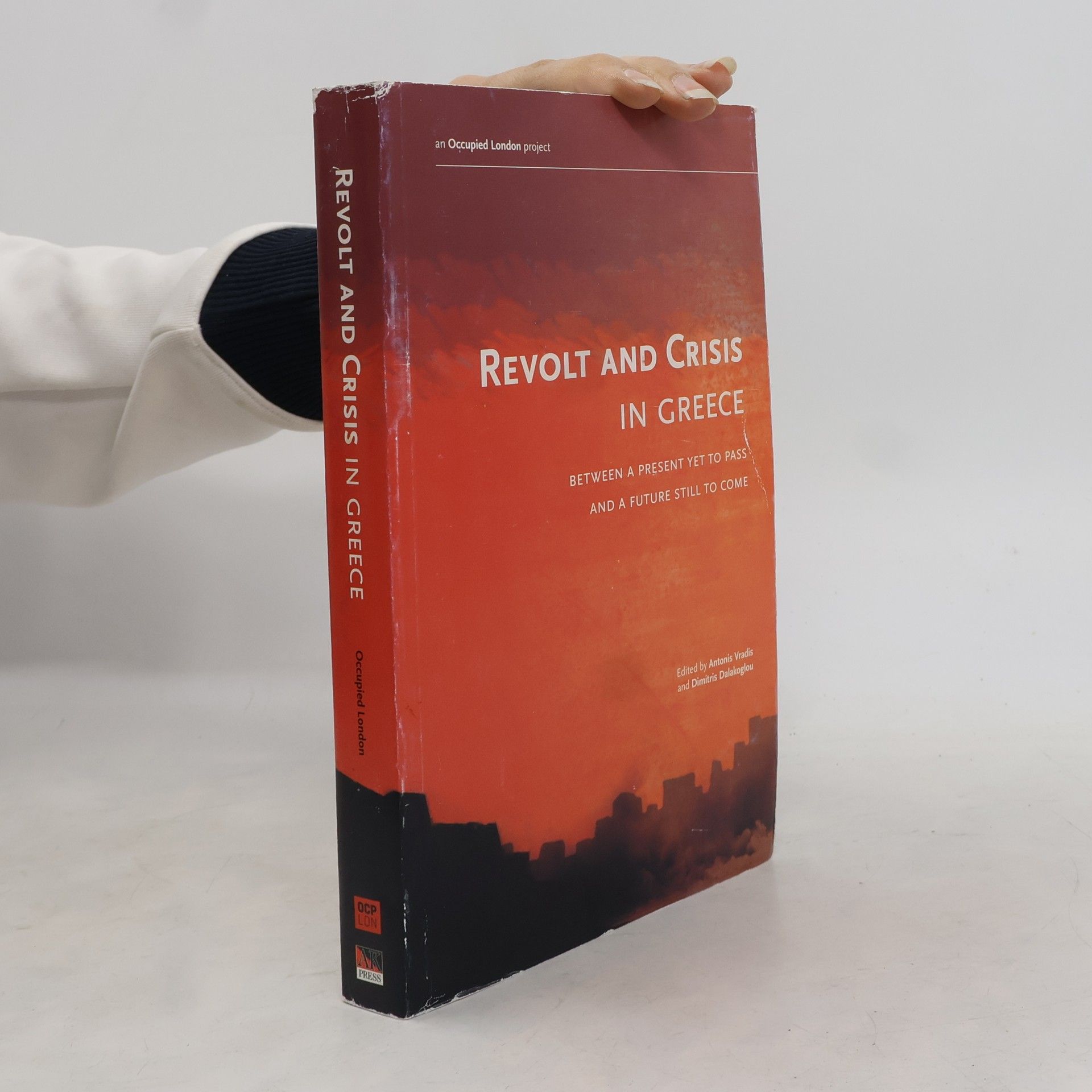 Dimitris Dalakoglou Revolt and Crisis in Greece