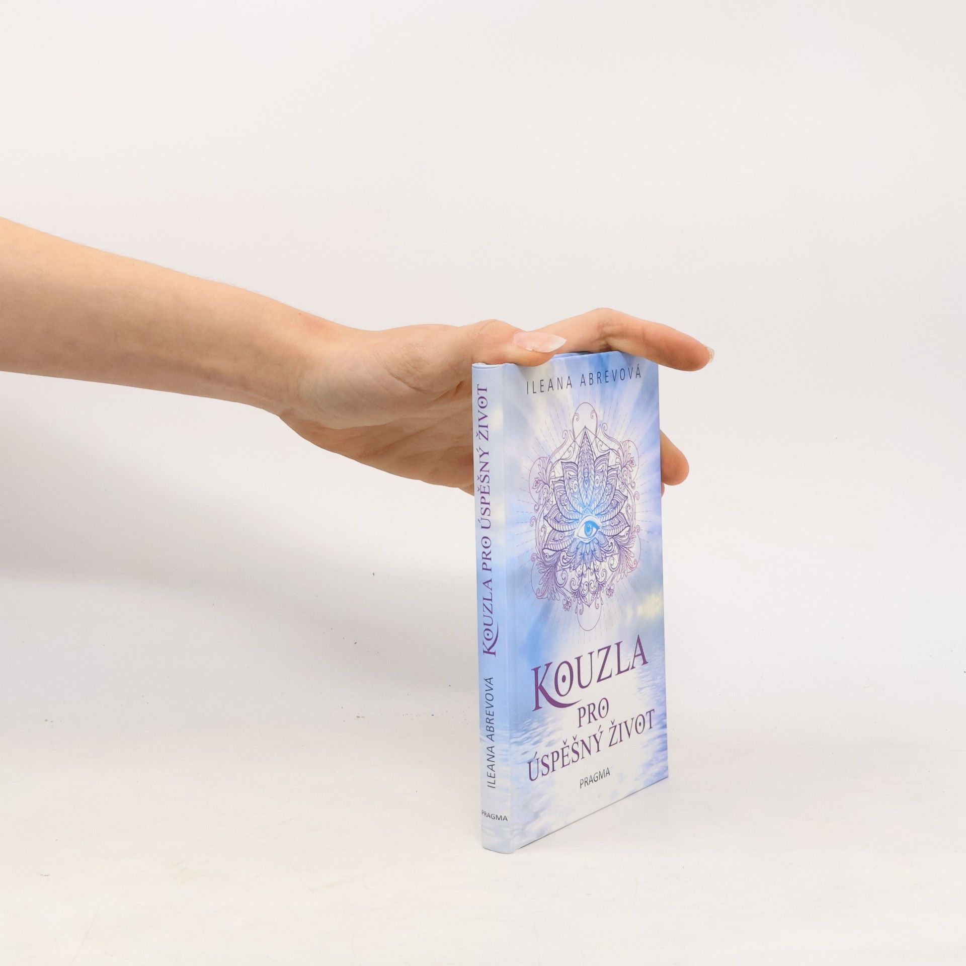 Ileana Abrev Kouzla pro úspěšný život