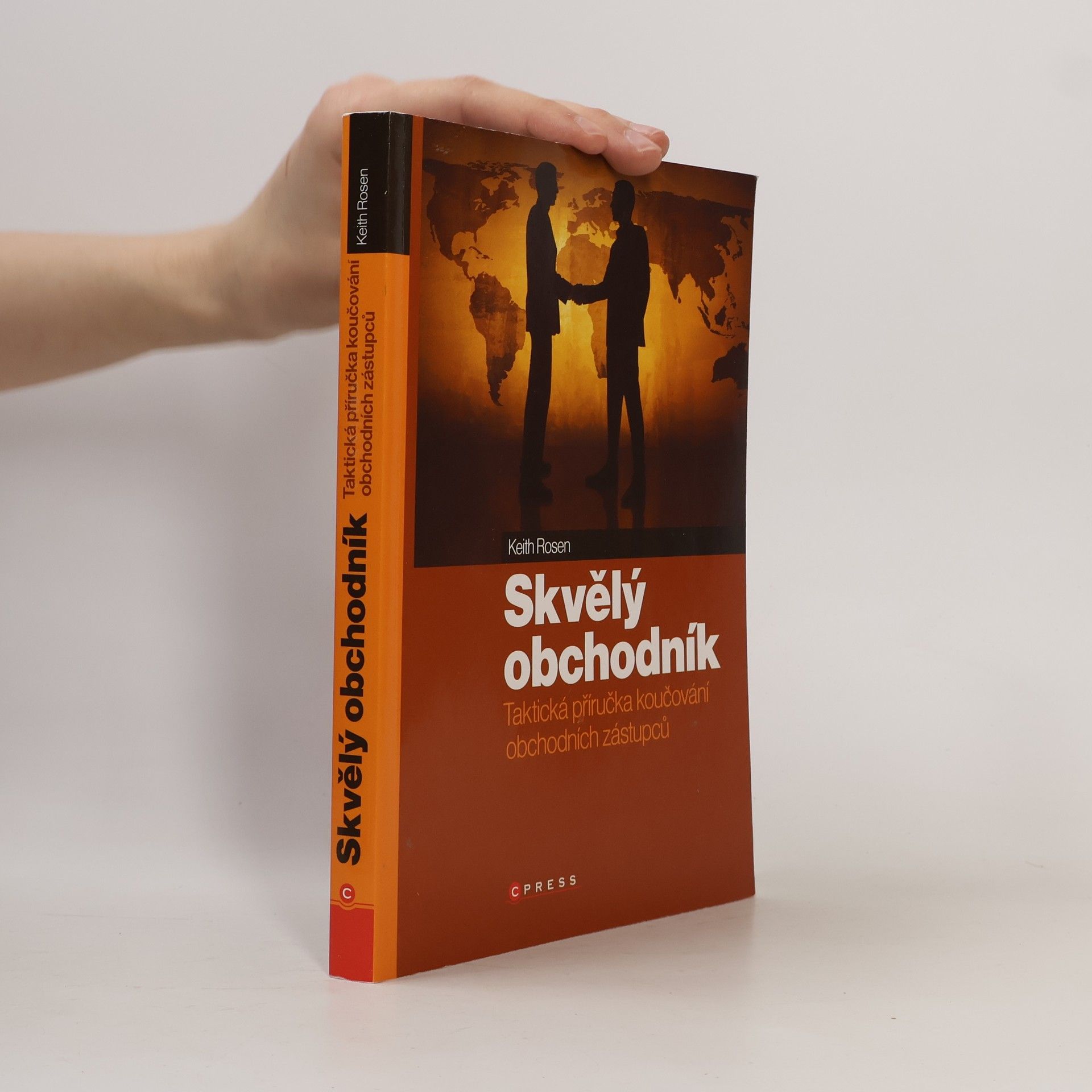 Keith Rosen Skvělý obchodník : taktická příručka koučování obchodních zástupců
