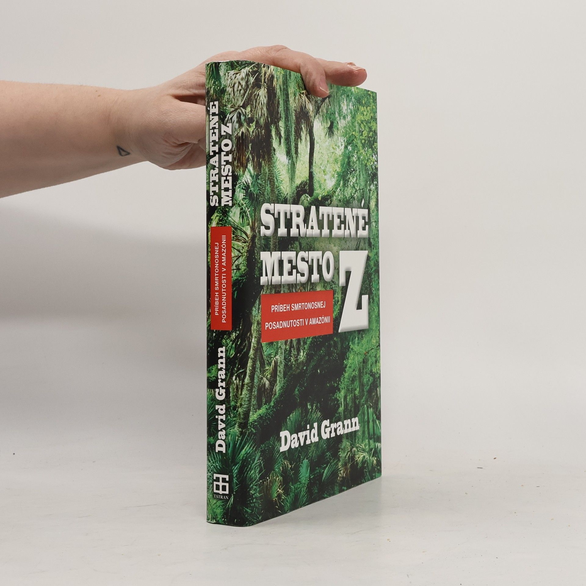 David Grann Stratené mesto Z