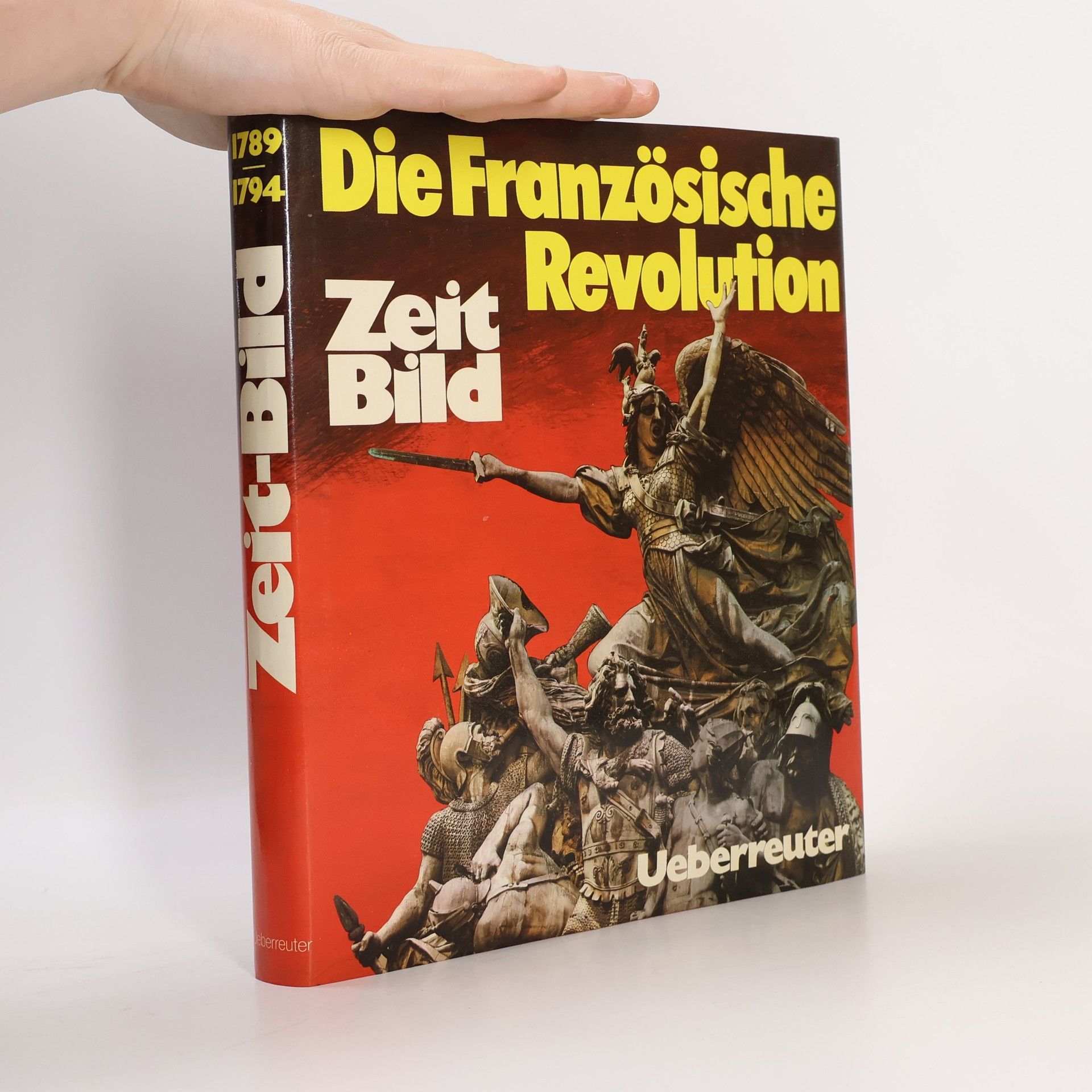 Hans Erik Hausner Zeit-Bild : das historische Nachrichten-Magazin. Die Französische Revolution. 1789...1794