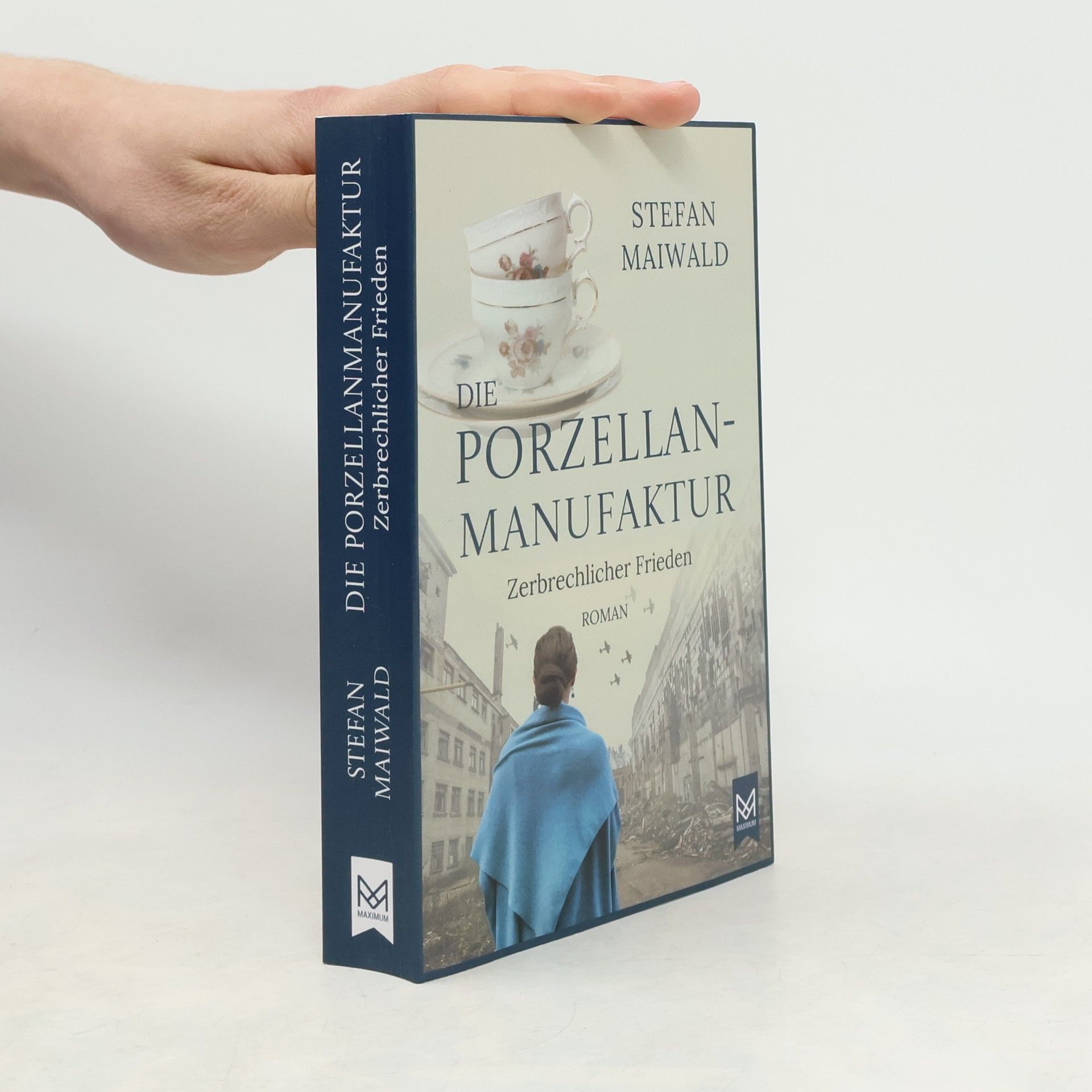 Stefan Maiwald Die Porzellanmanufaktur - Zerbrechlicher Frieden