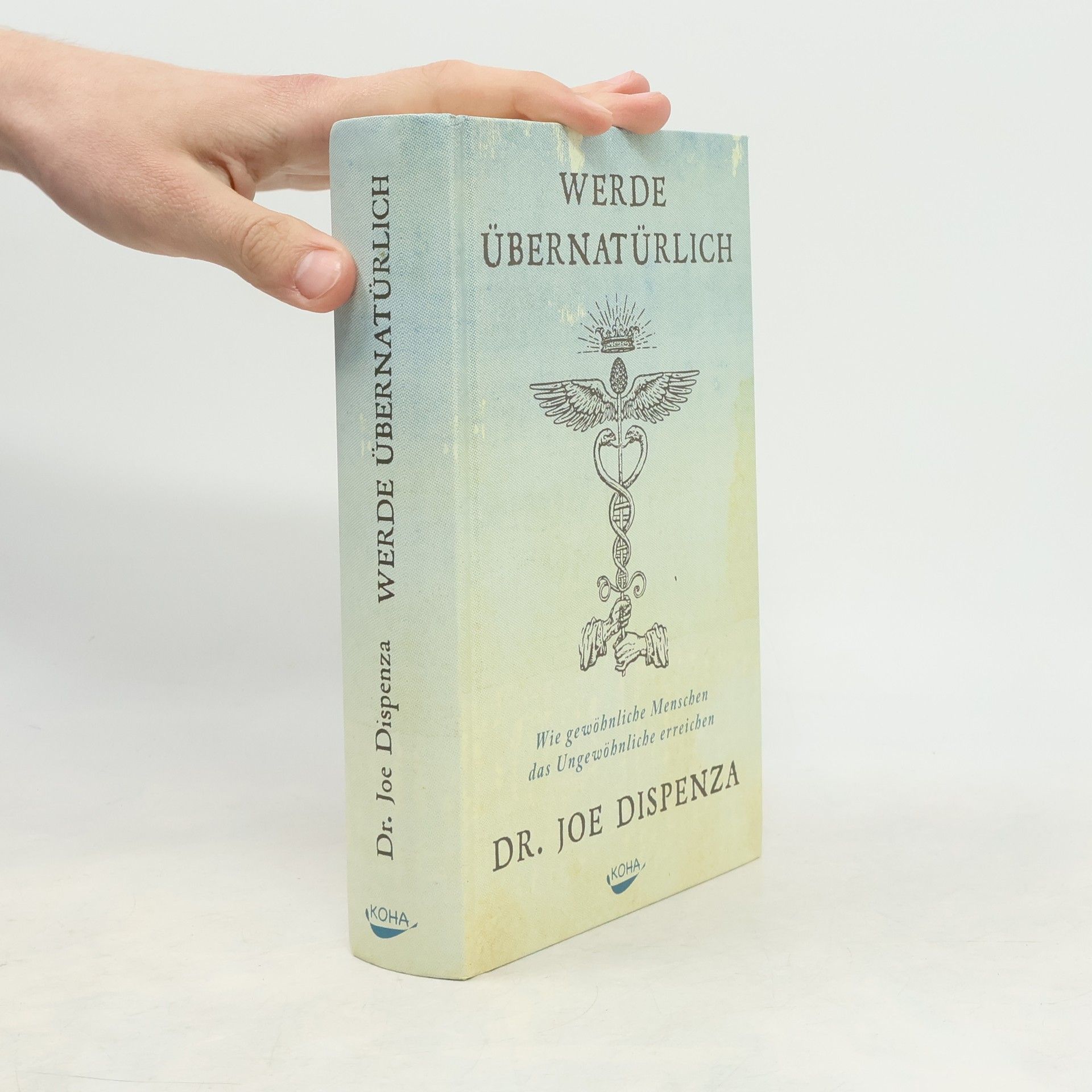 Joe Dispenza Werde übernatürlich