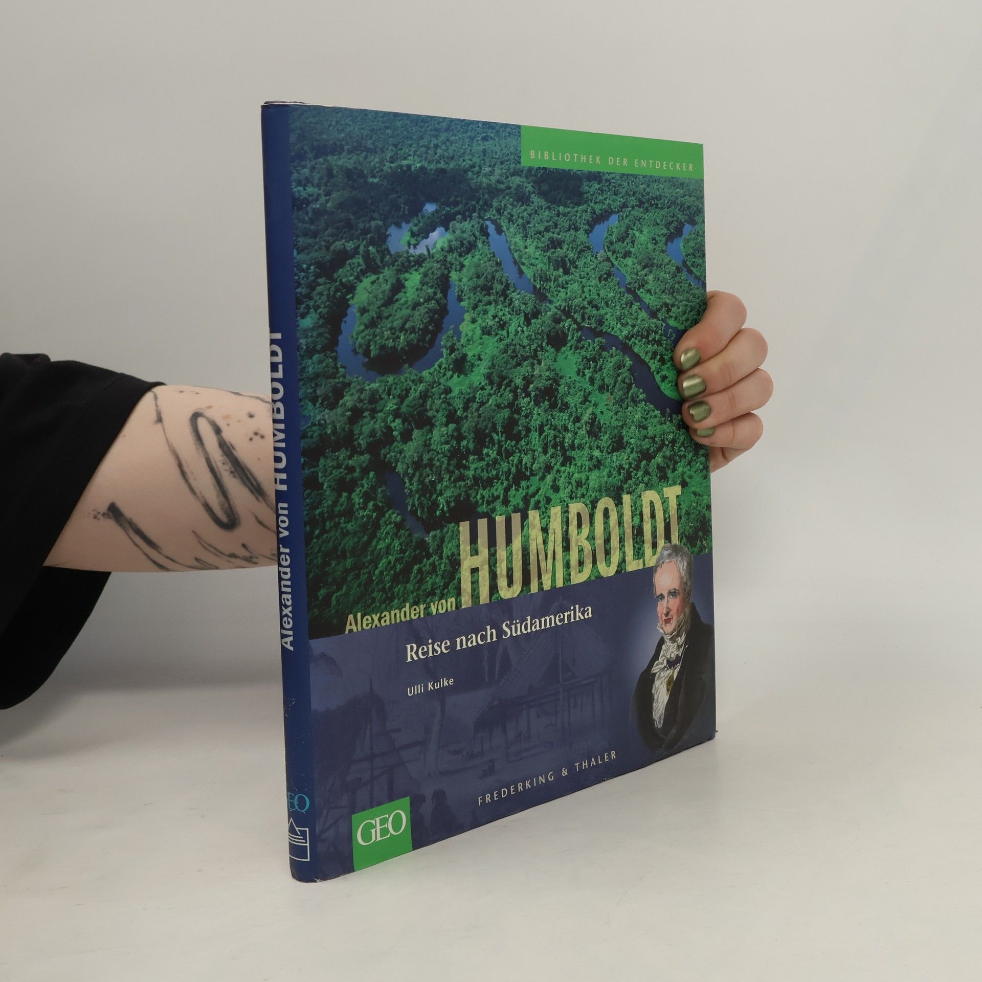 Ulli Kulke Bibliothek der Entdecker: Alexander von Humboldt