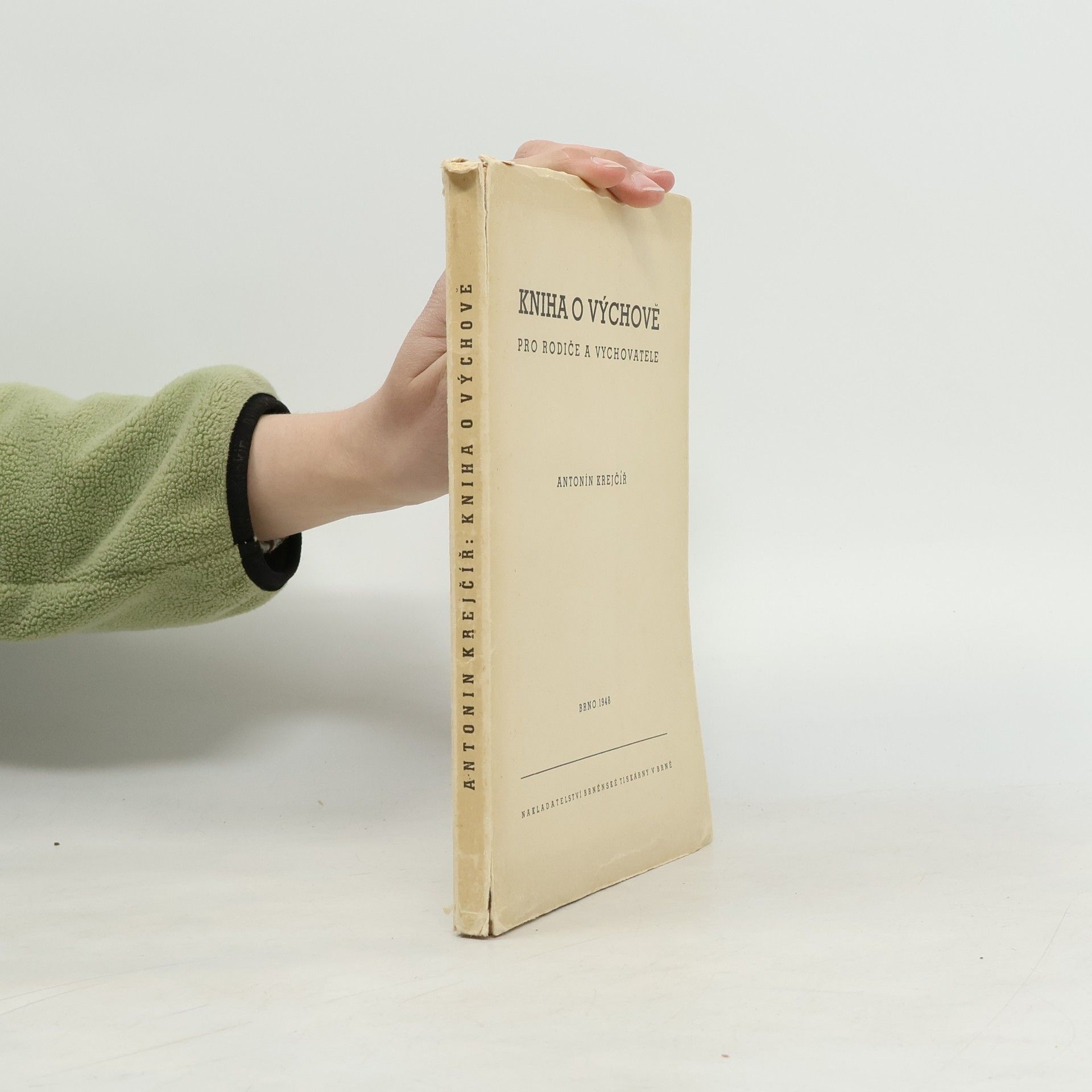 Antonín Krejčíř Kniha o výchově pro rodiče a vychovatele