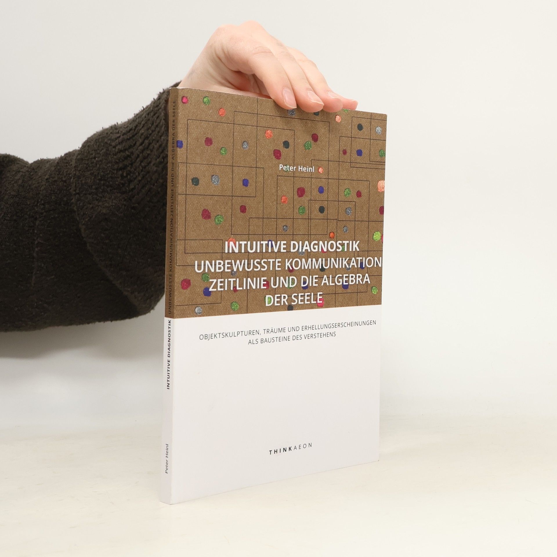 Intuitive Diagnostik, unbewusste Kommunikation, Zeitlinie und die Algebra der Seele