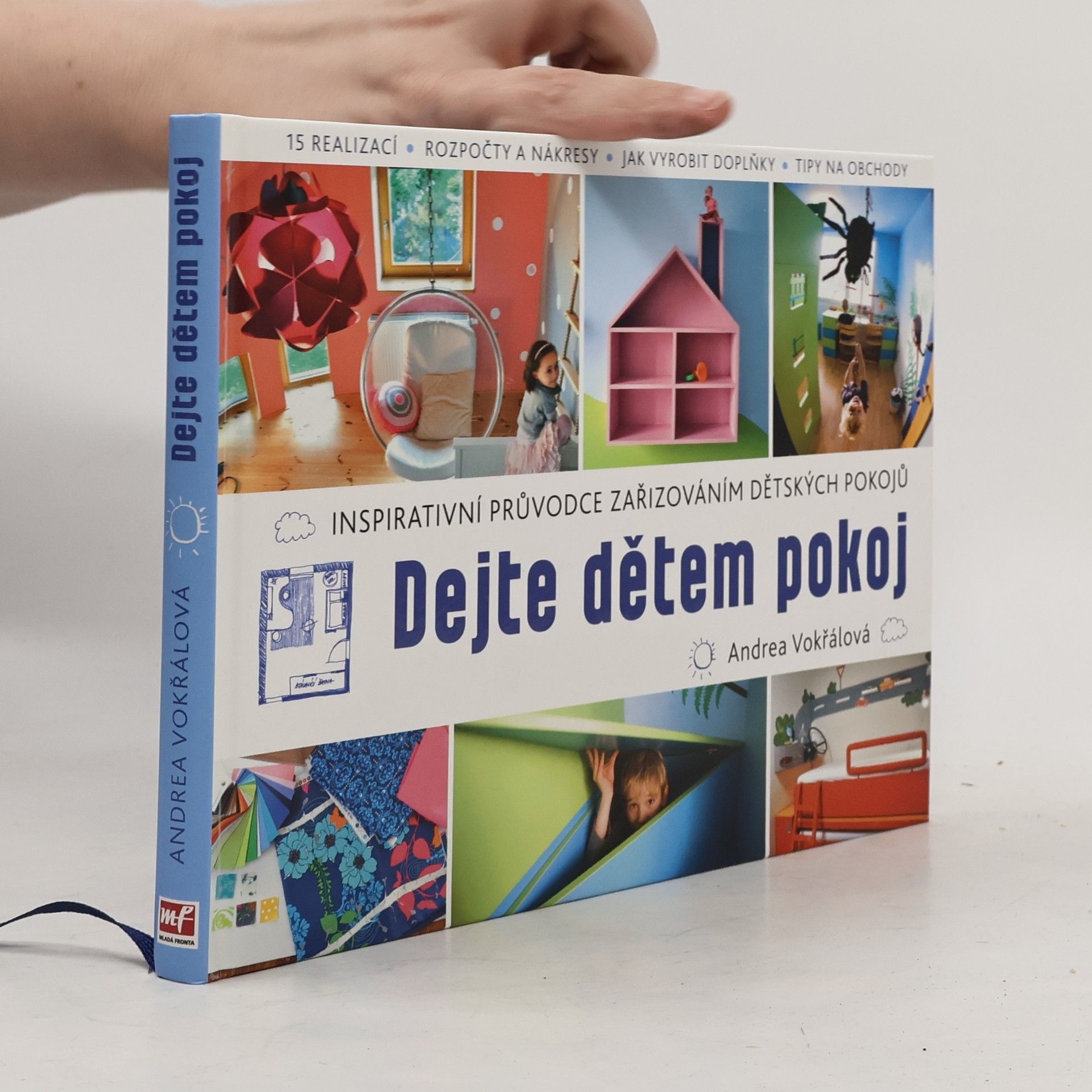 Andrea Vokřálová Dejte dětem pokoj. Inspirativní průvodce zařizováním dětských pokojů