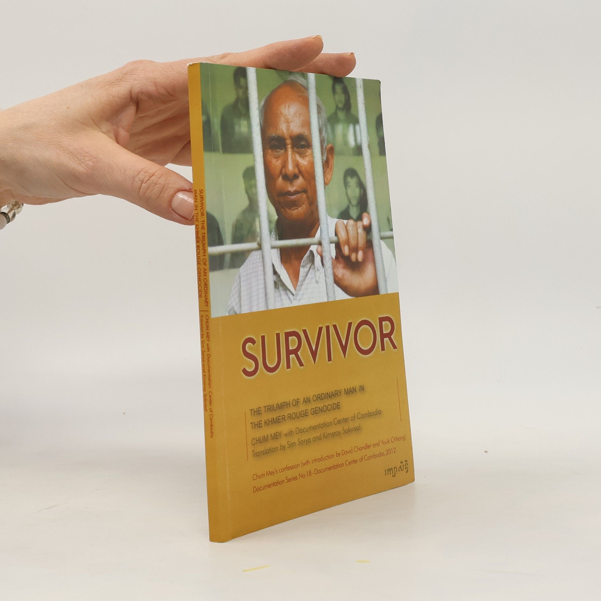 Chum Mey Überlebende. Der Triumph eines ordinaren Mannes während des Genozid der roten Khmer