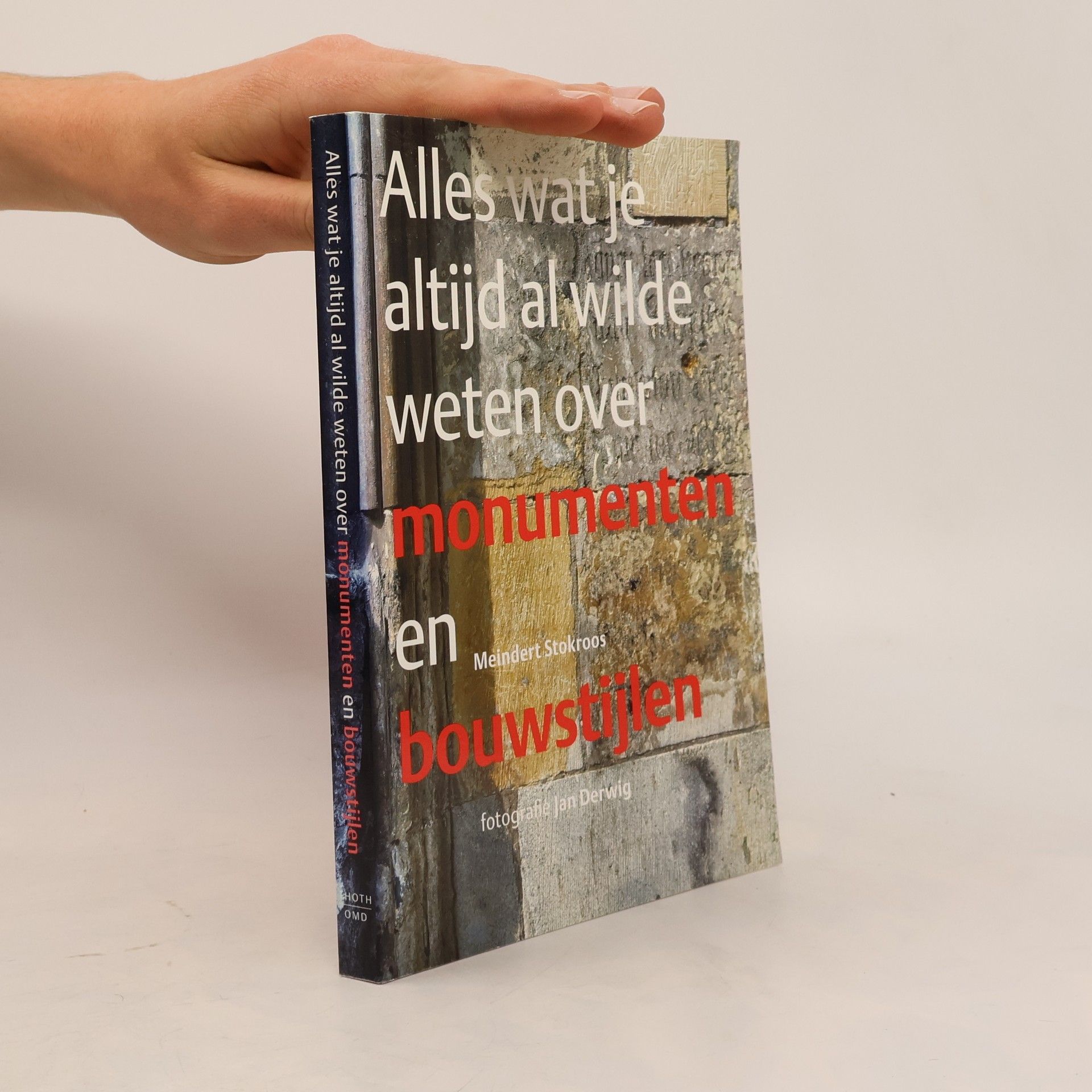 Meindert Stokroos Alles wat je altijd al wilde weten over monumenten en bouwstijlen