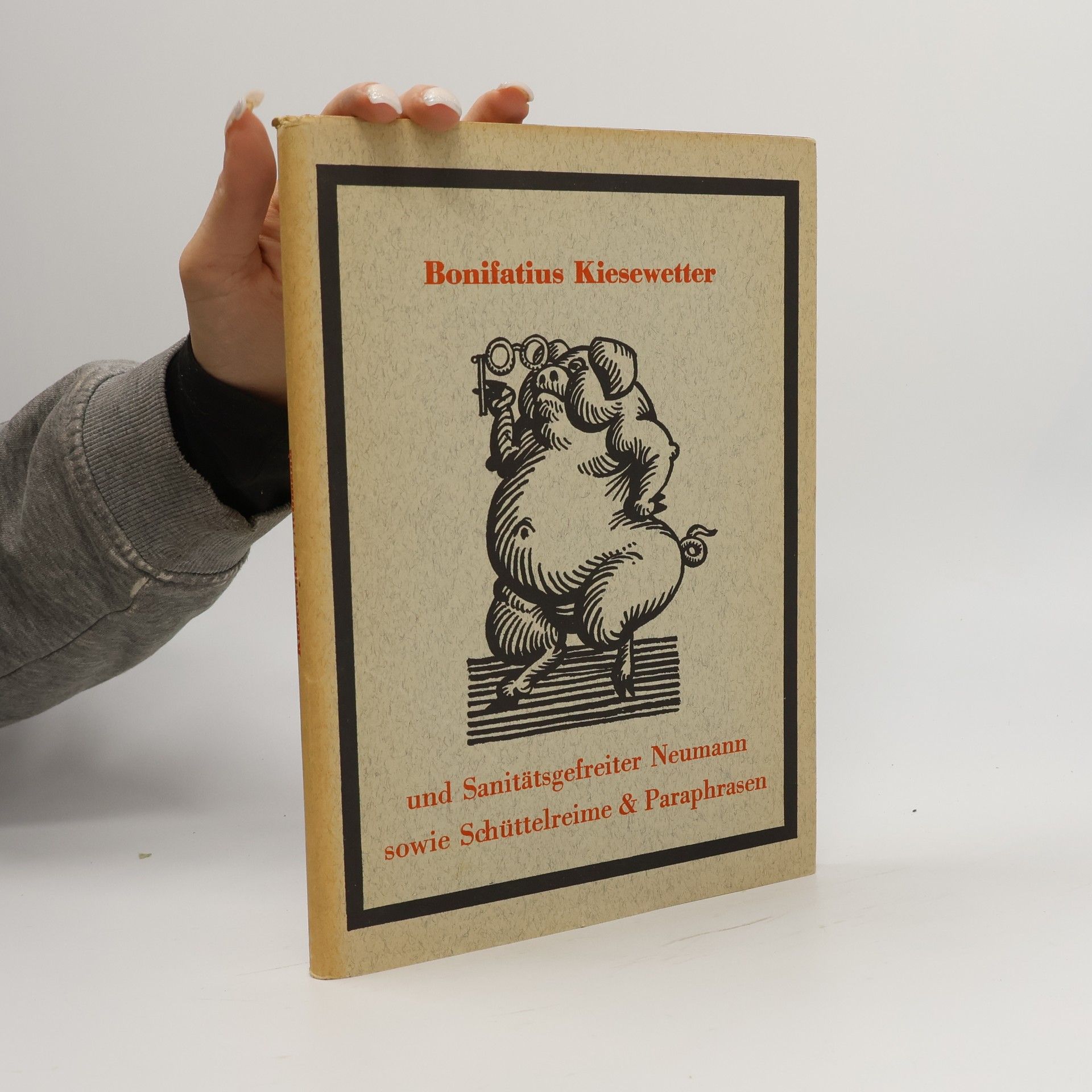 Karl Schustek Bonifatius Kiesewetter und Sanitätsgefreiter Neumann sowie Schüttelreime & Paraphrasen