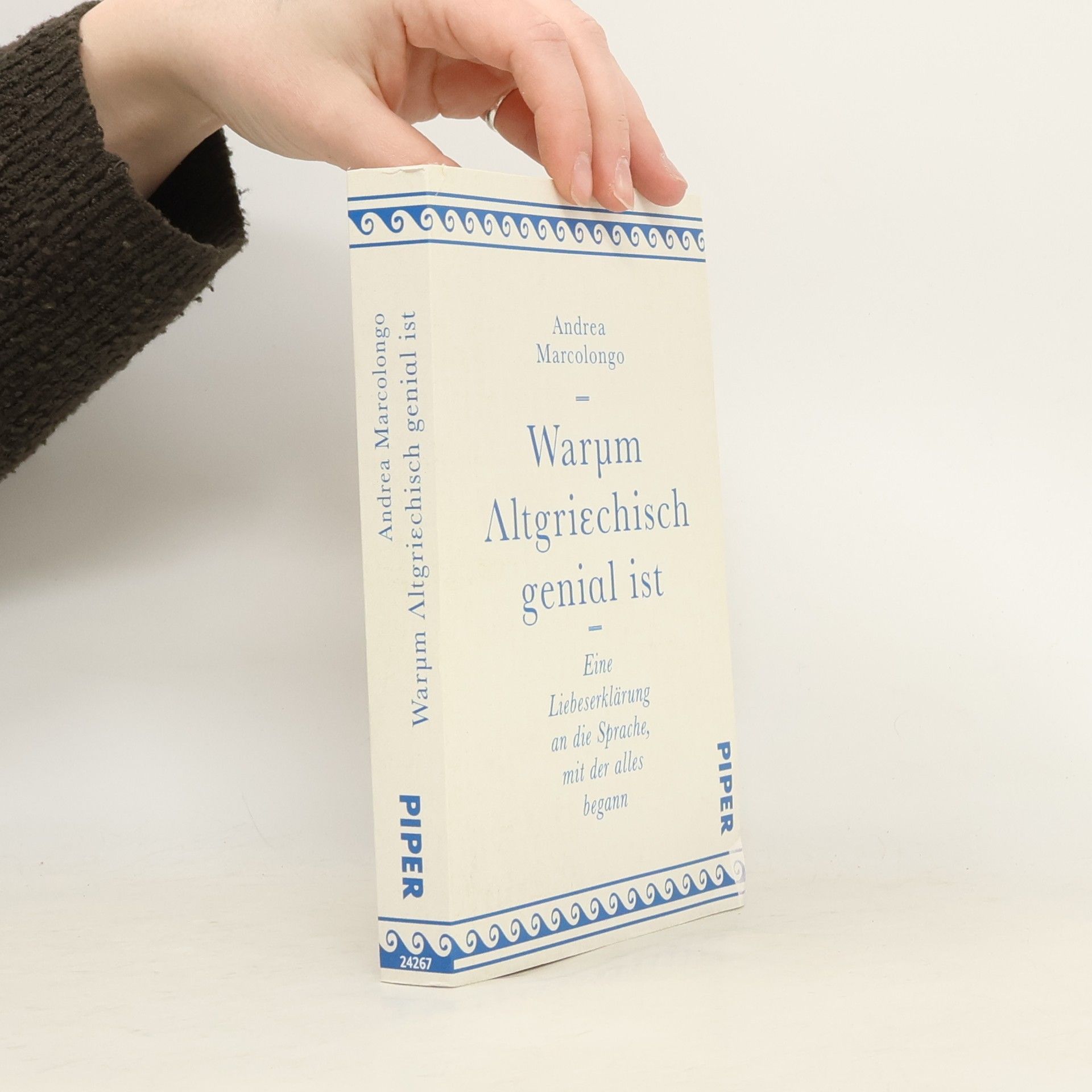 Andrea Marcolongo Warum Altgriechisch genial ist