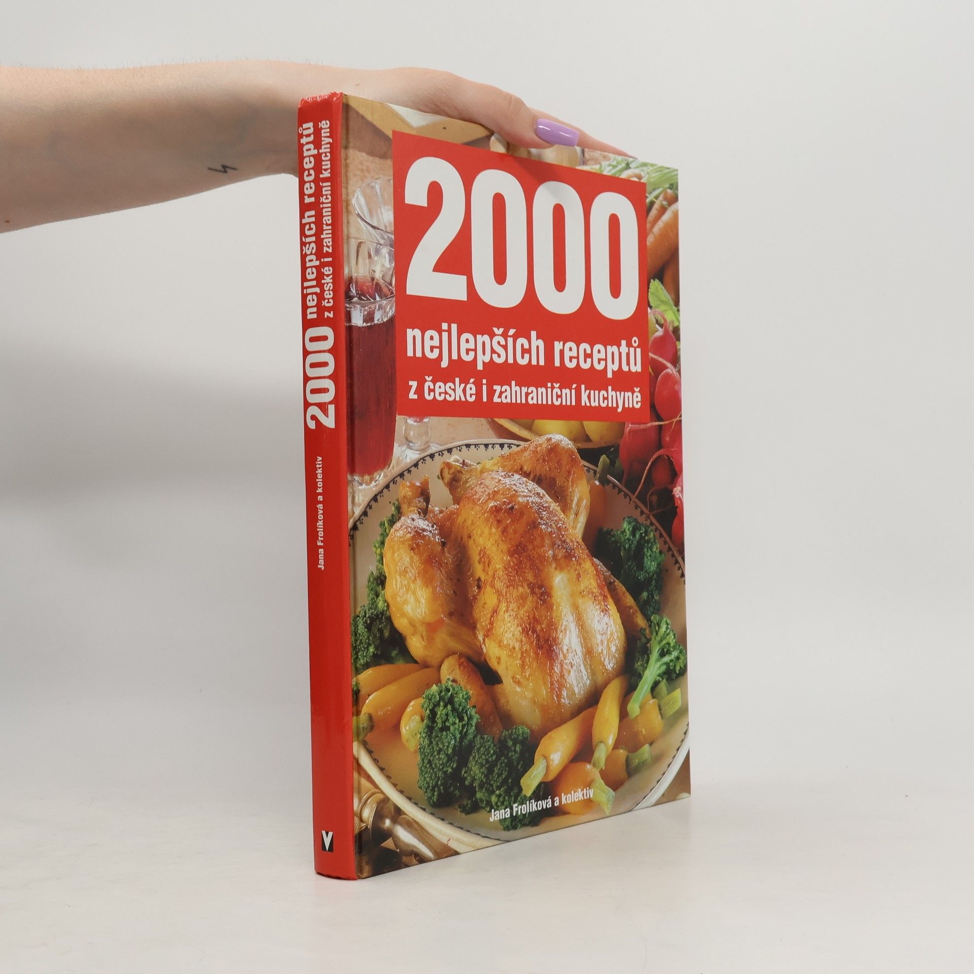 Jana Frolik 2000 nejlepších receptů z české i zahraniční kuchyně