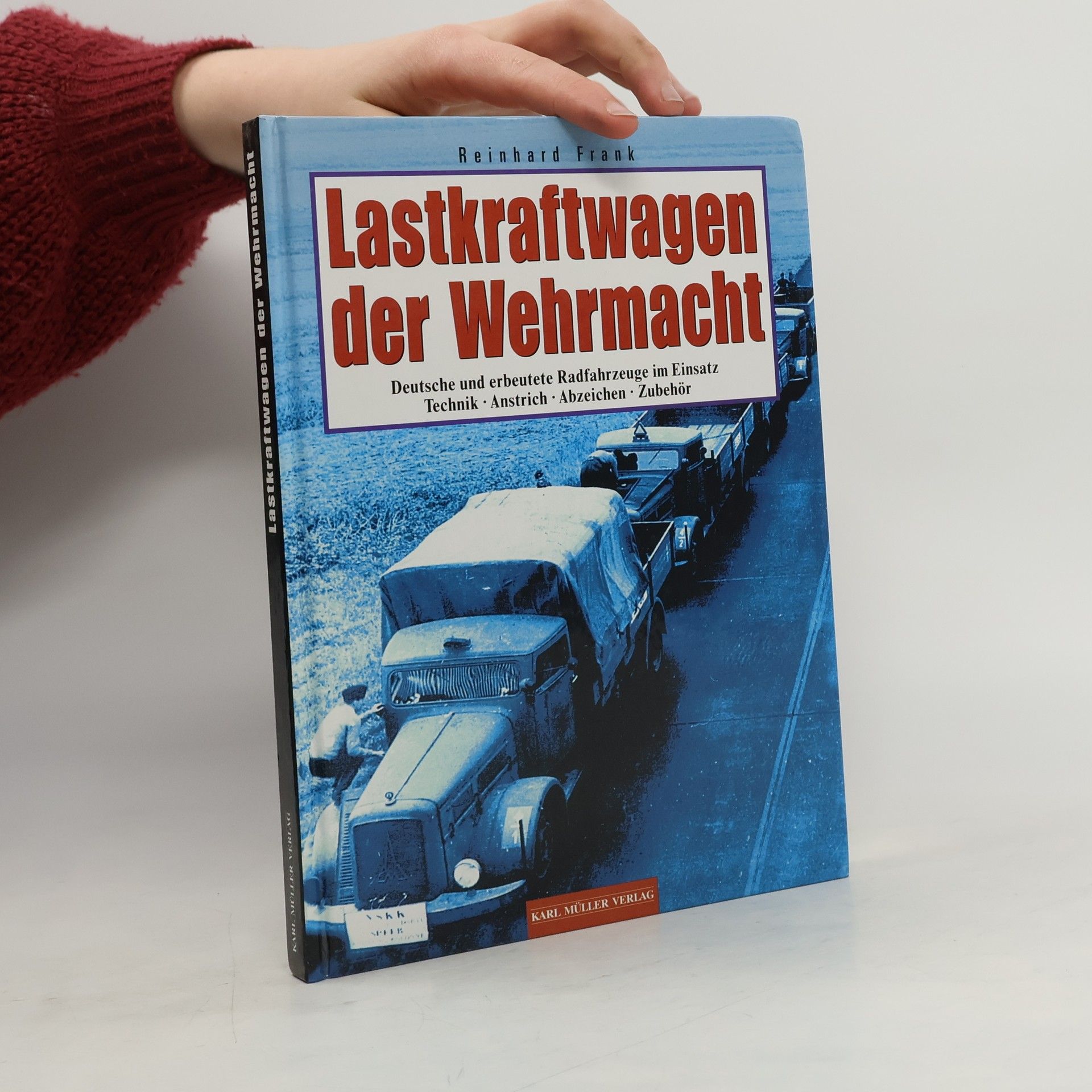 Frank Reinhard Lastkraftwagen der Wehrmacht