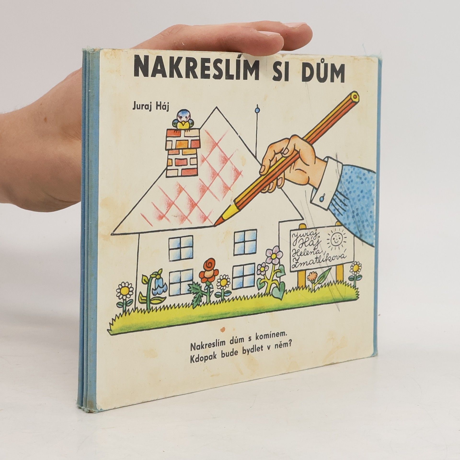 Juraj Háj Nakreslím si dům