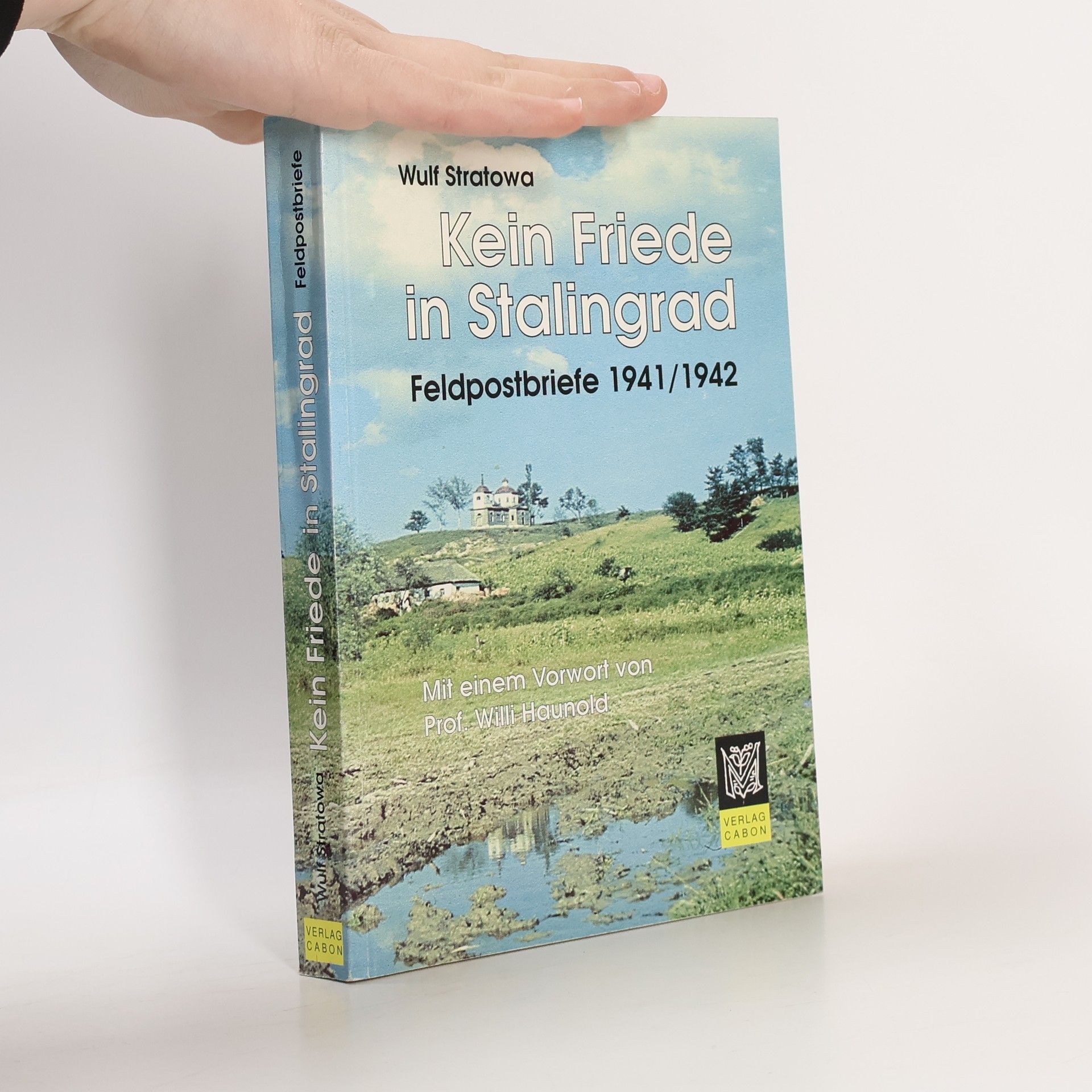 Prof. Willi Haunold Kein Friede in Stalingrad