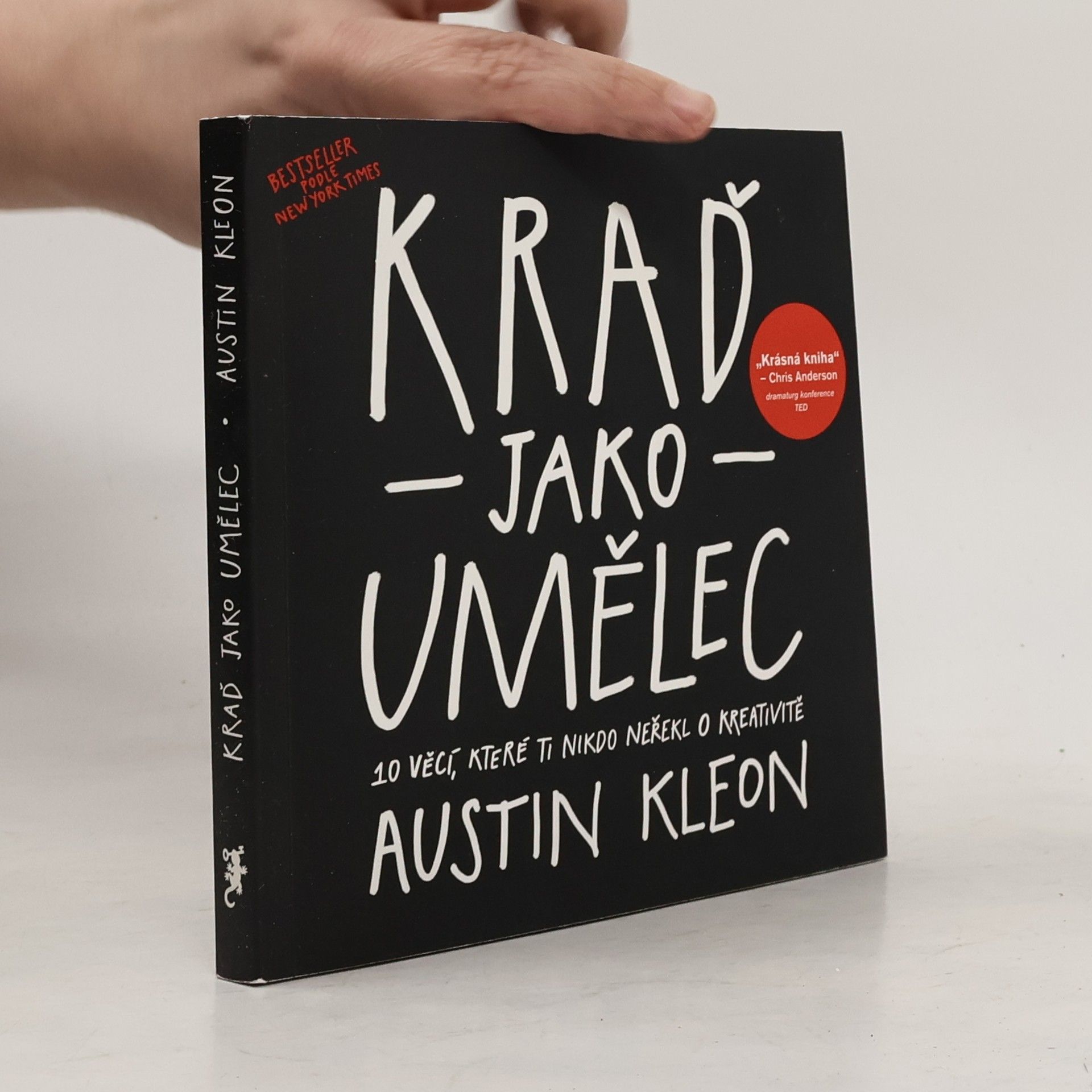 Austin Kleon Kraď jako umělec. 10 věcí, které ti nikdo neřekl o kreativitě