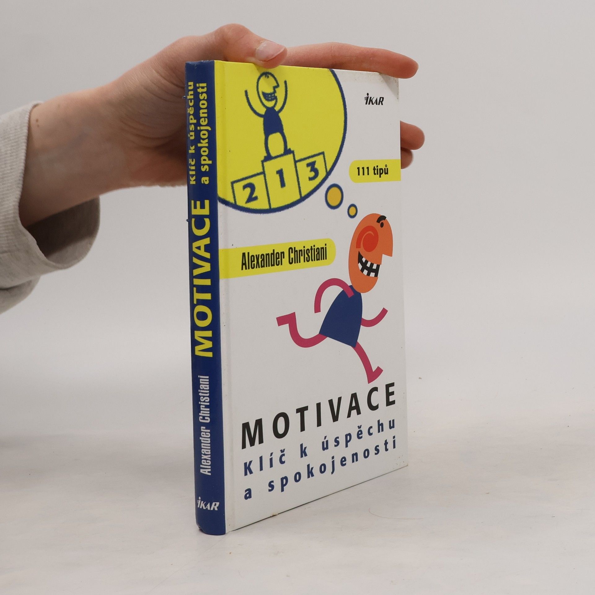 Alexander Christiani Motivace. Klíč k úspěchu a spokojenosti. 111 tipů