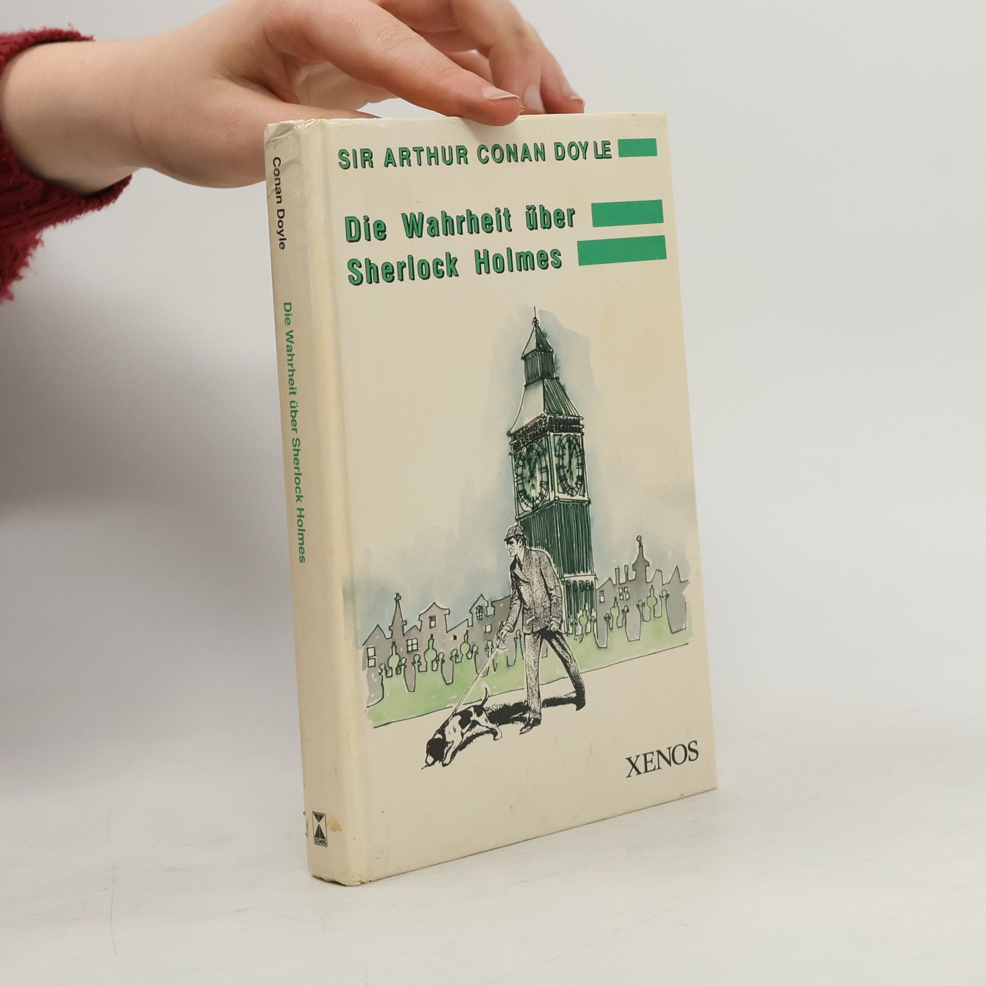 Arthur Conan Doyle Die Wahrheit über Sherlock Holmes