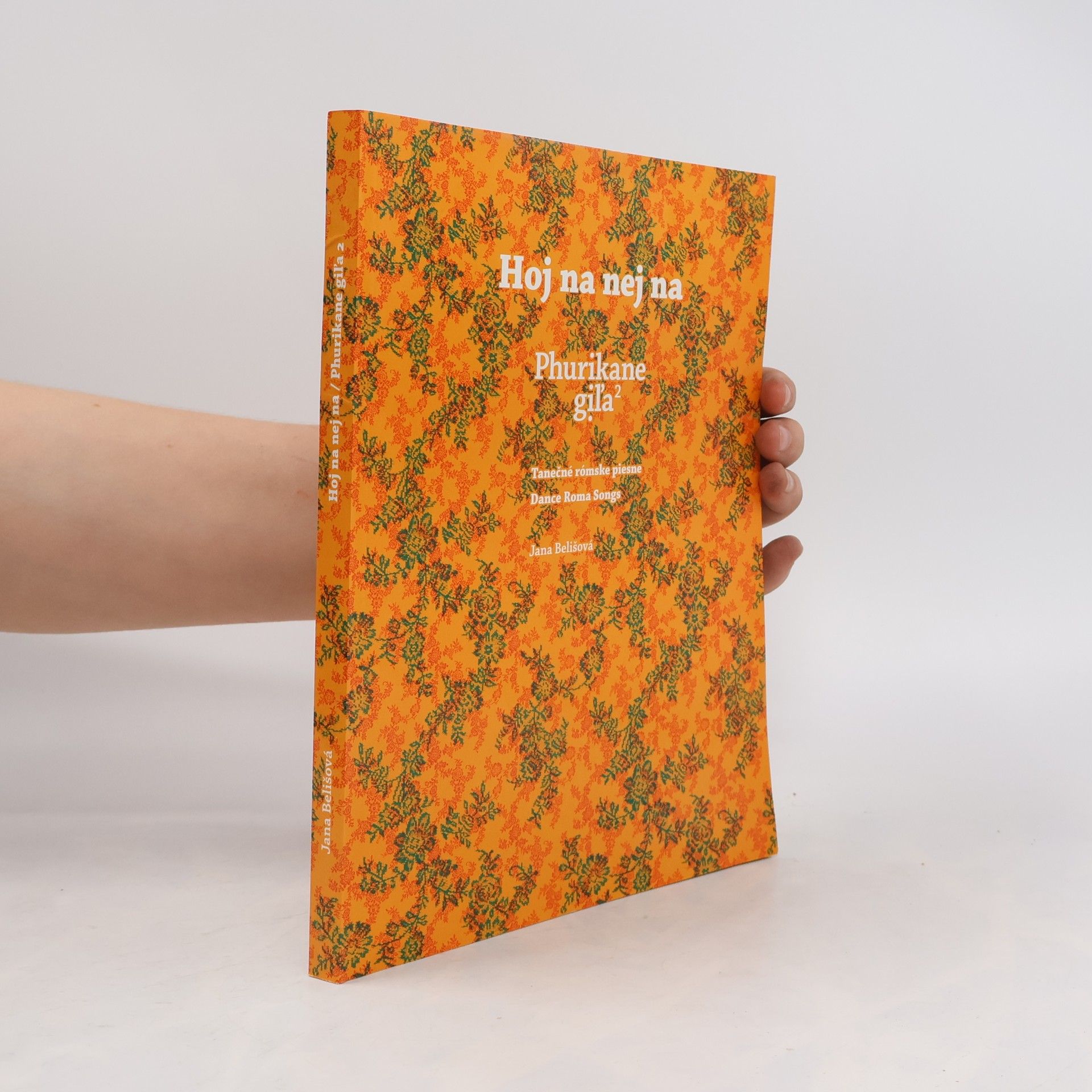 Daniela Rusnoková Hoj na nej na. Phurikane gil´a 2. Tanečné rómske piesne (romsky, anglicky, slovensky)