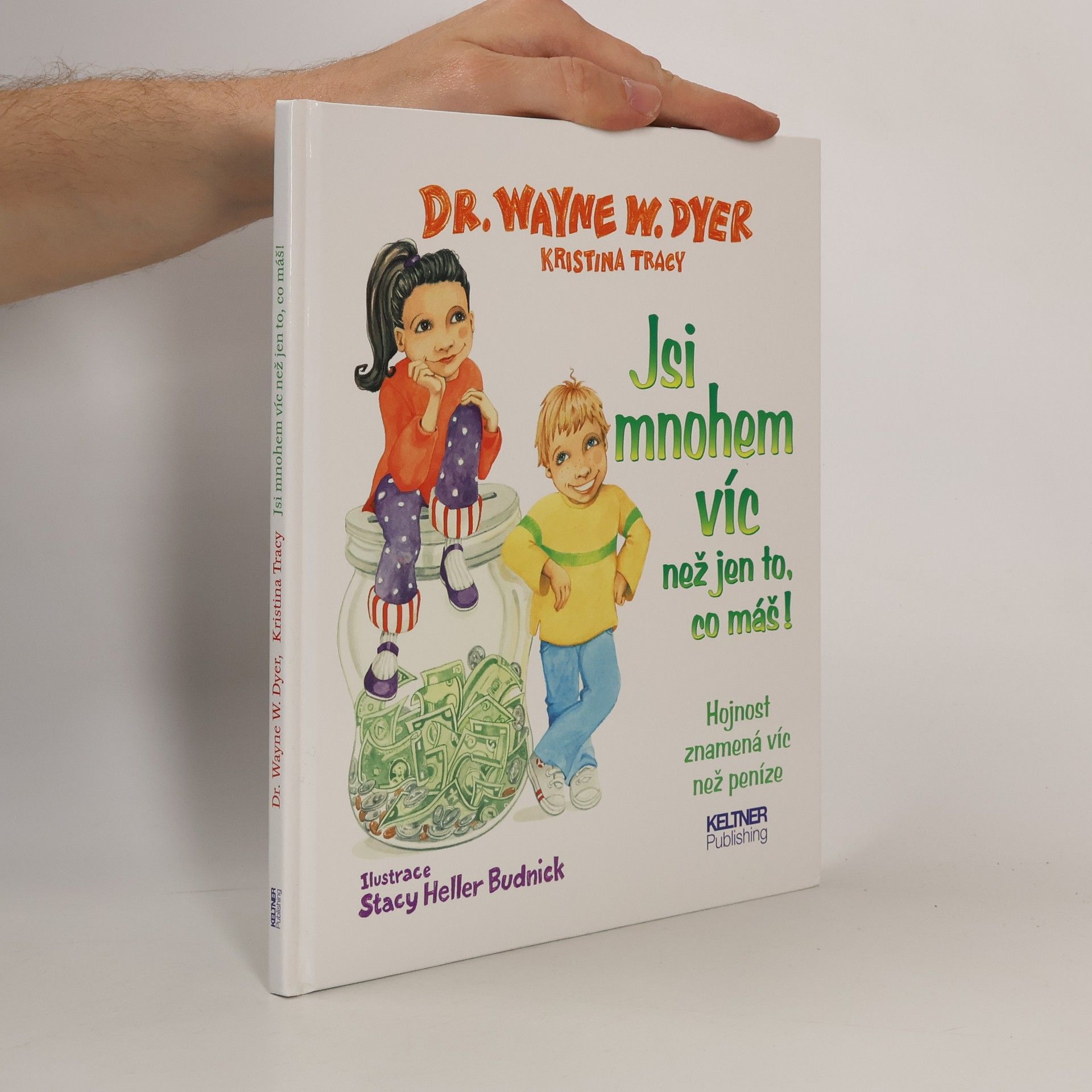 Jsi mnohem víc než jen to, co máš! : hojnost znamená víc než peníze