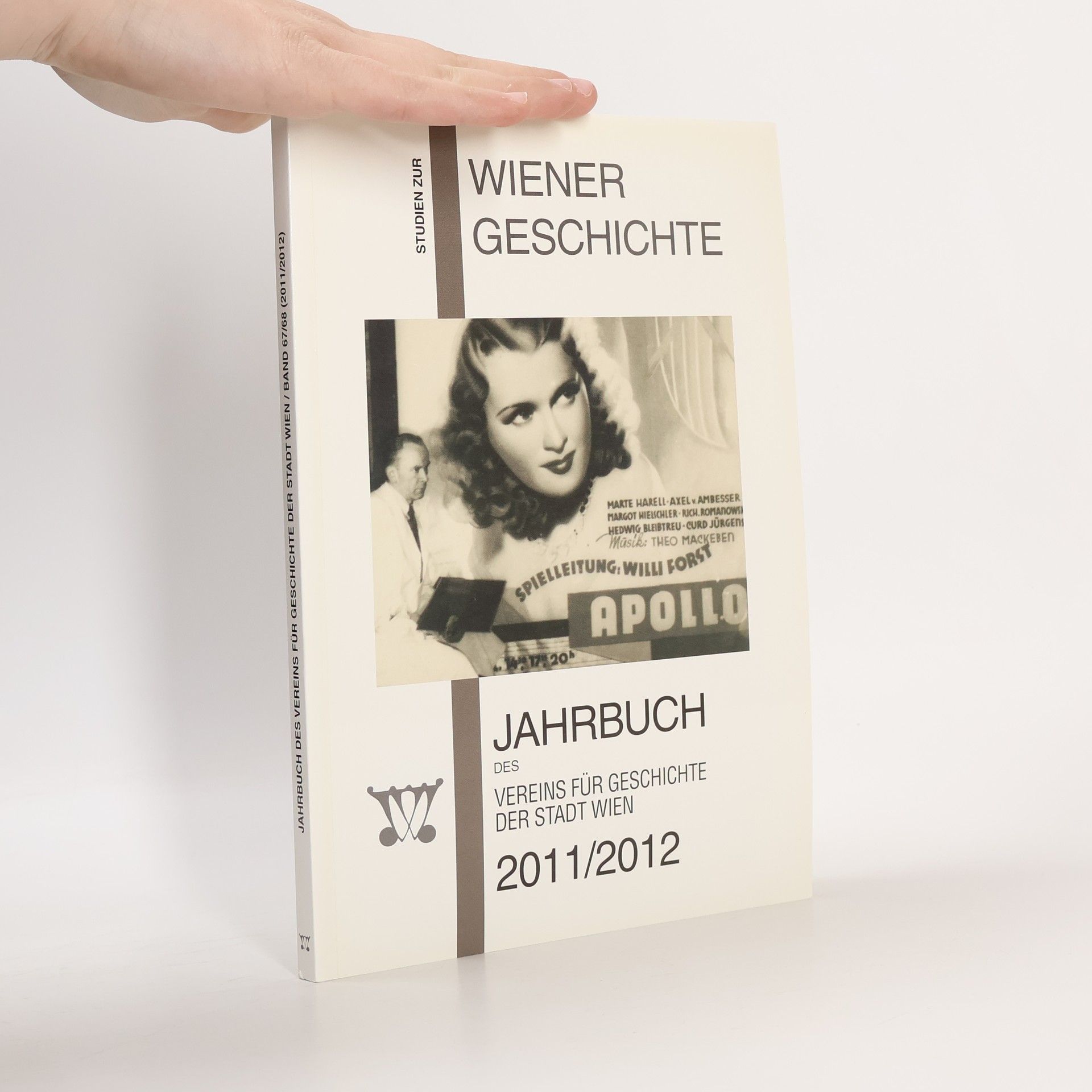 Autorenkollektiv Wiener Geschichte. Jahrbuch des vereins für Geschichte der Stadt Wien 2011/2012