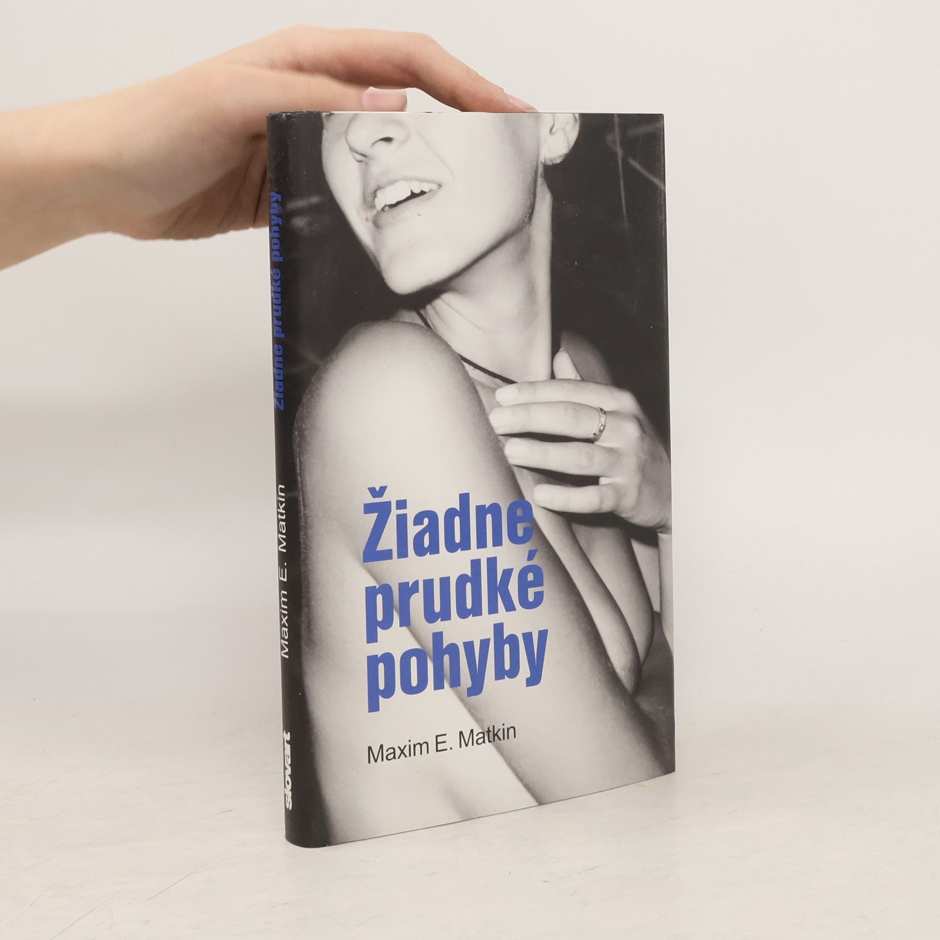 Maxim E. Matkin Žiadne prudké pohyby