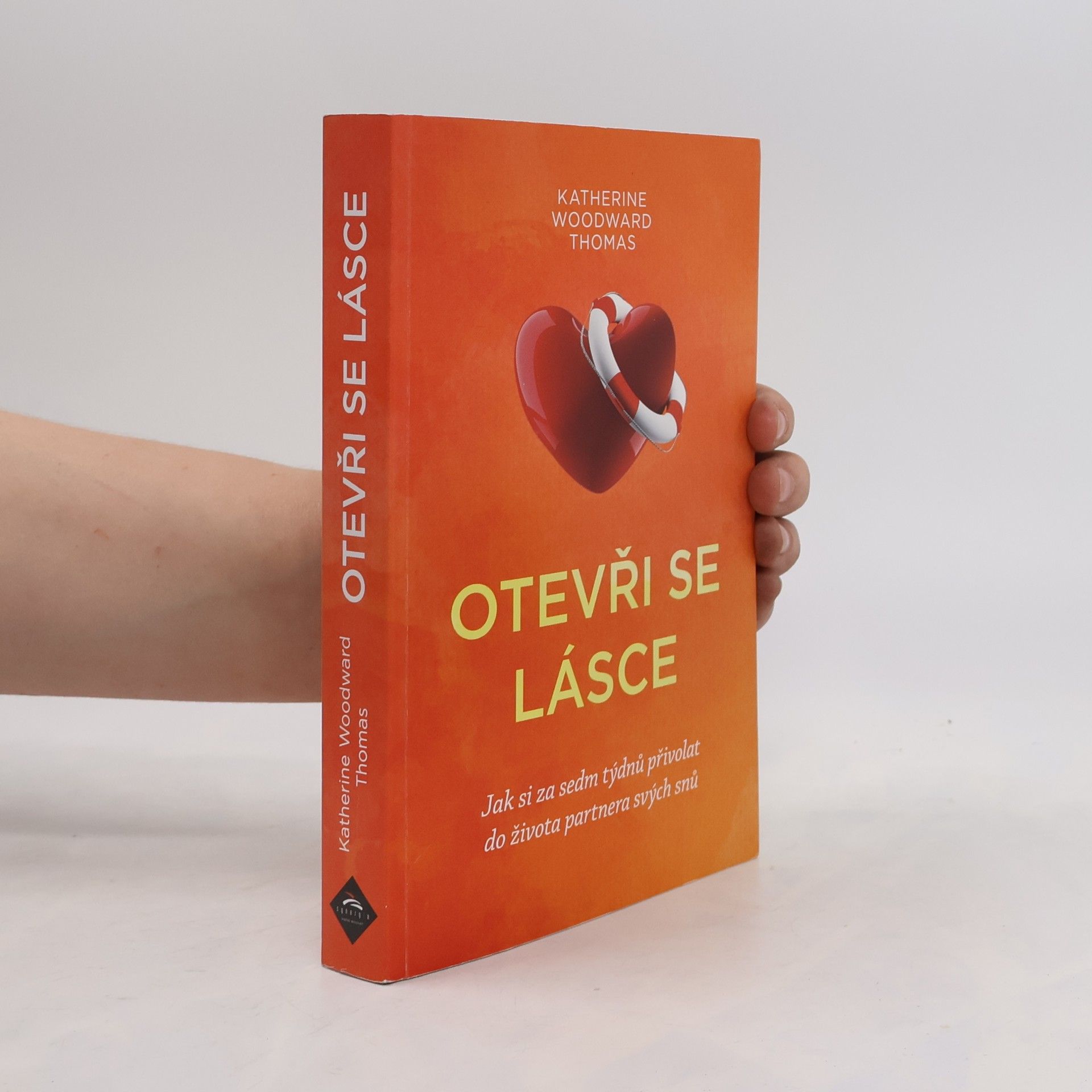 Katherine Woodward Thomas Otevři se lásce : jak si za sedm týdnů přivolat do života partnera svých snů