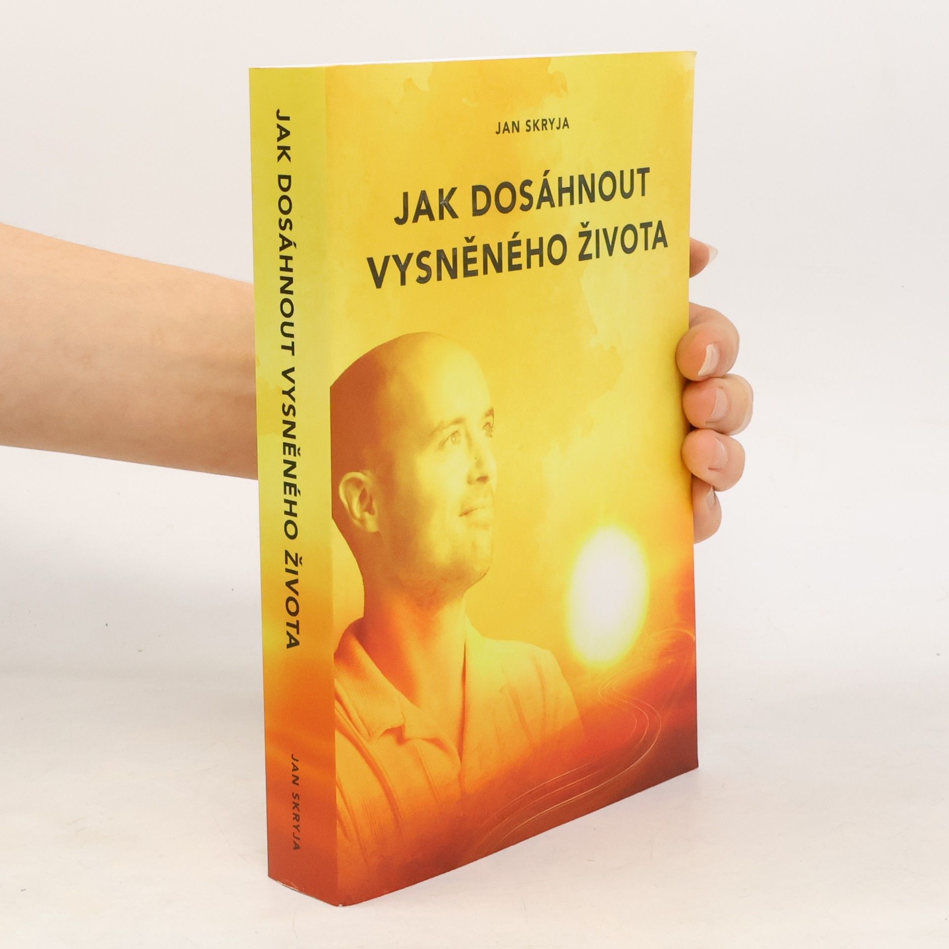 Jan Skryja Jak dosáhnout vysněného života