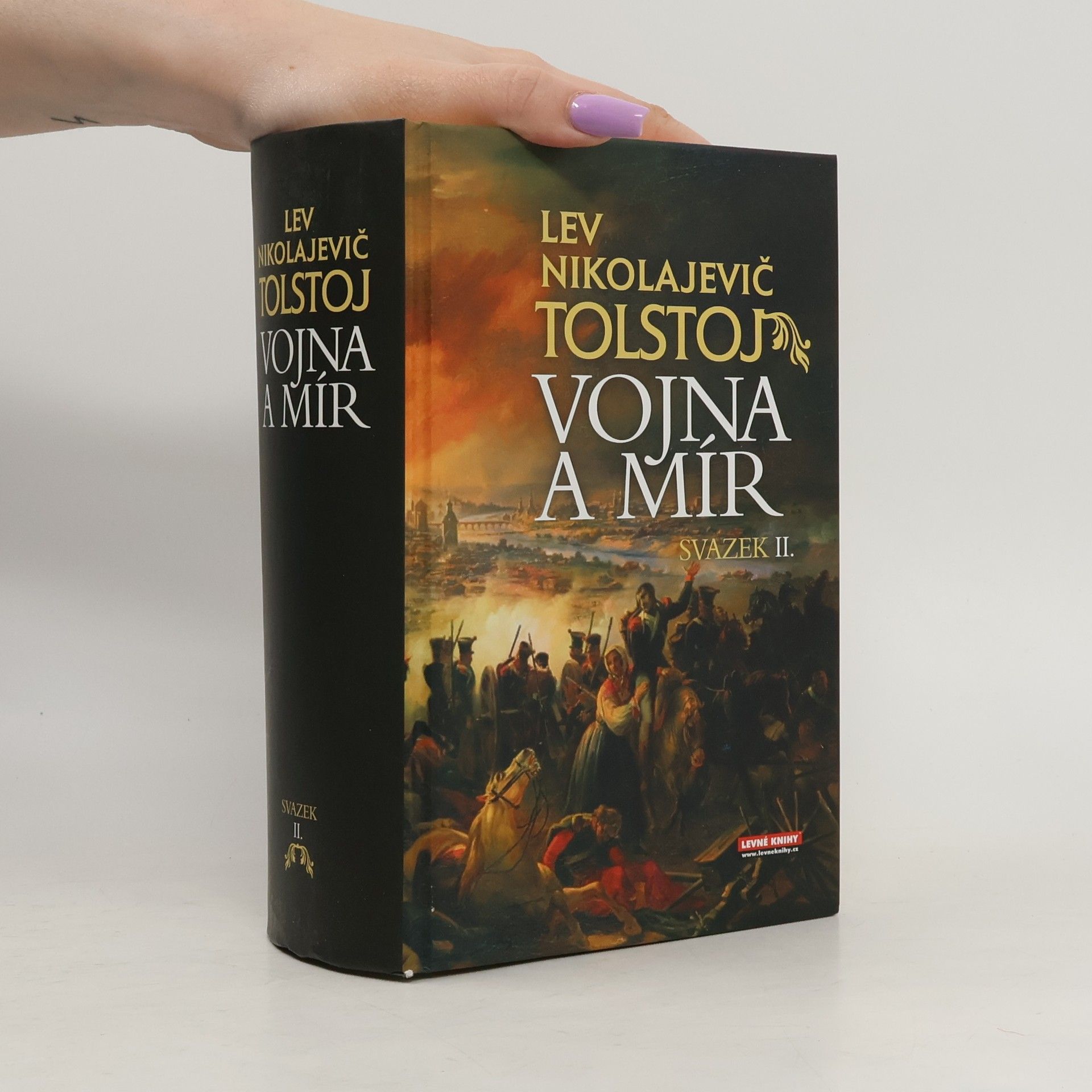 Lev Nikolajevič Tolstoj Vojna a mír. Svazek II