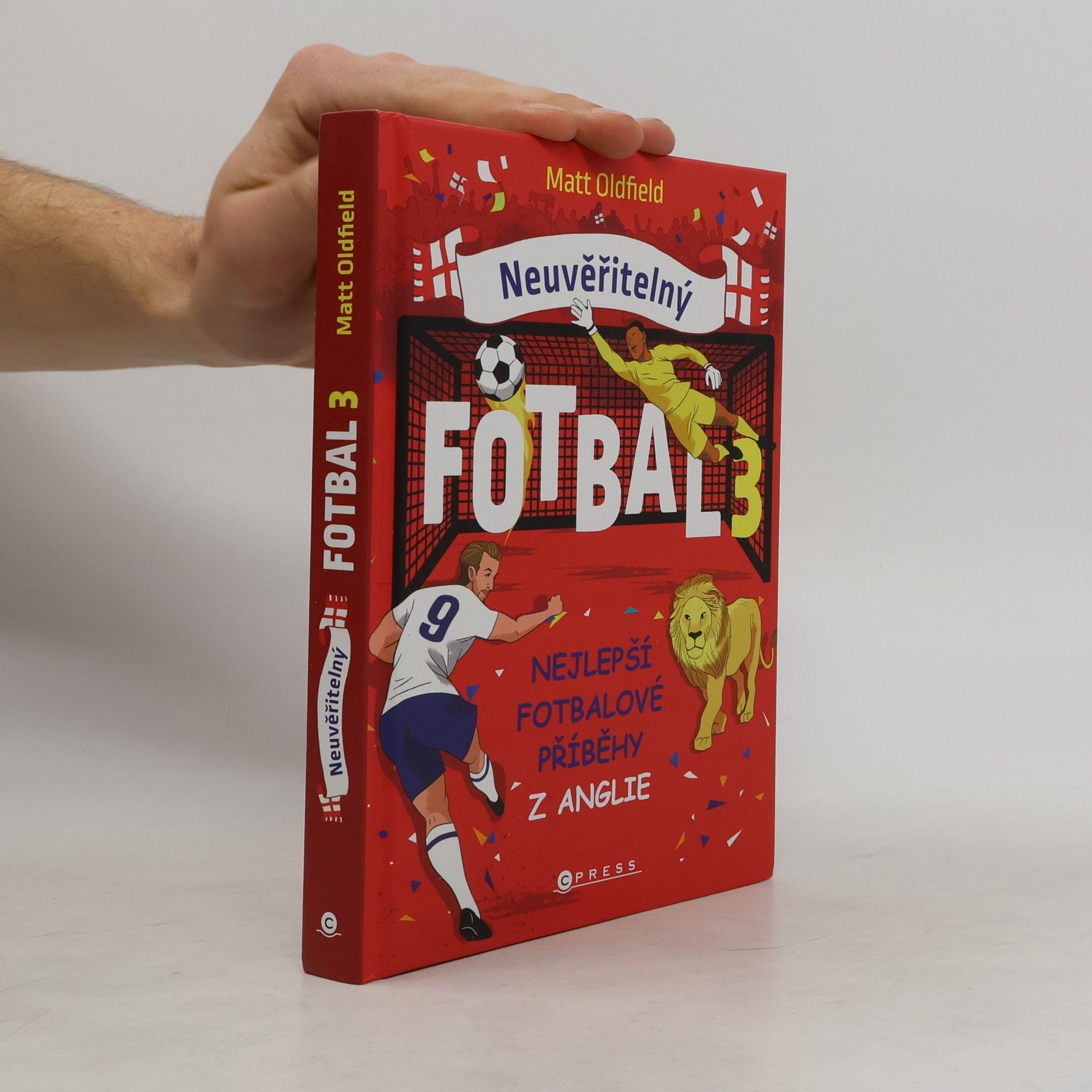Matt Oldfield Neuvěřitelný fotbal 3: Nejlepší fotbalové příběhy z Anglie