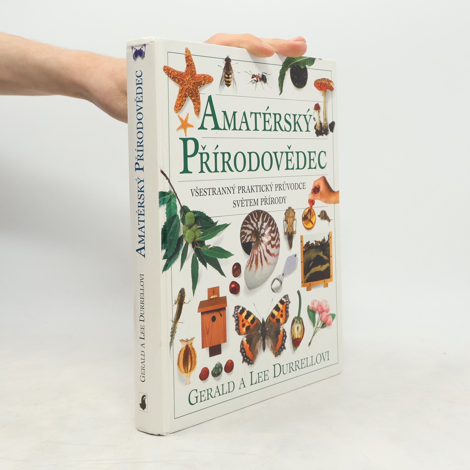 Gerald Durrell Amatérský přírodovědec : (všestranný praktický průvodce světem přírody)