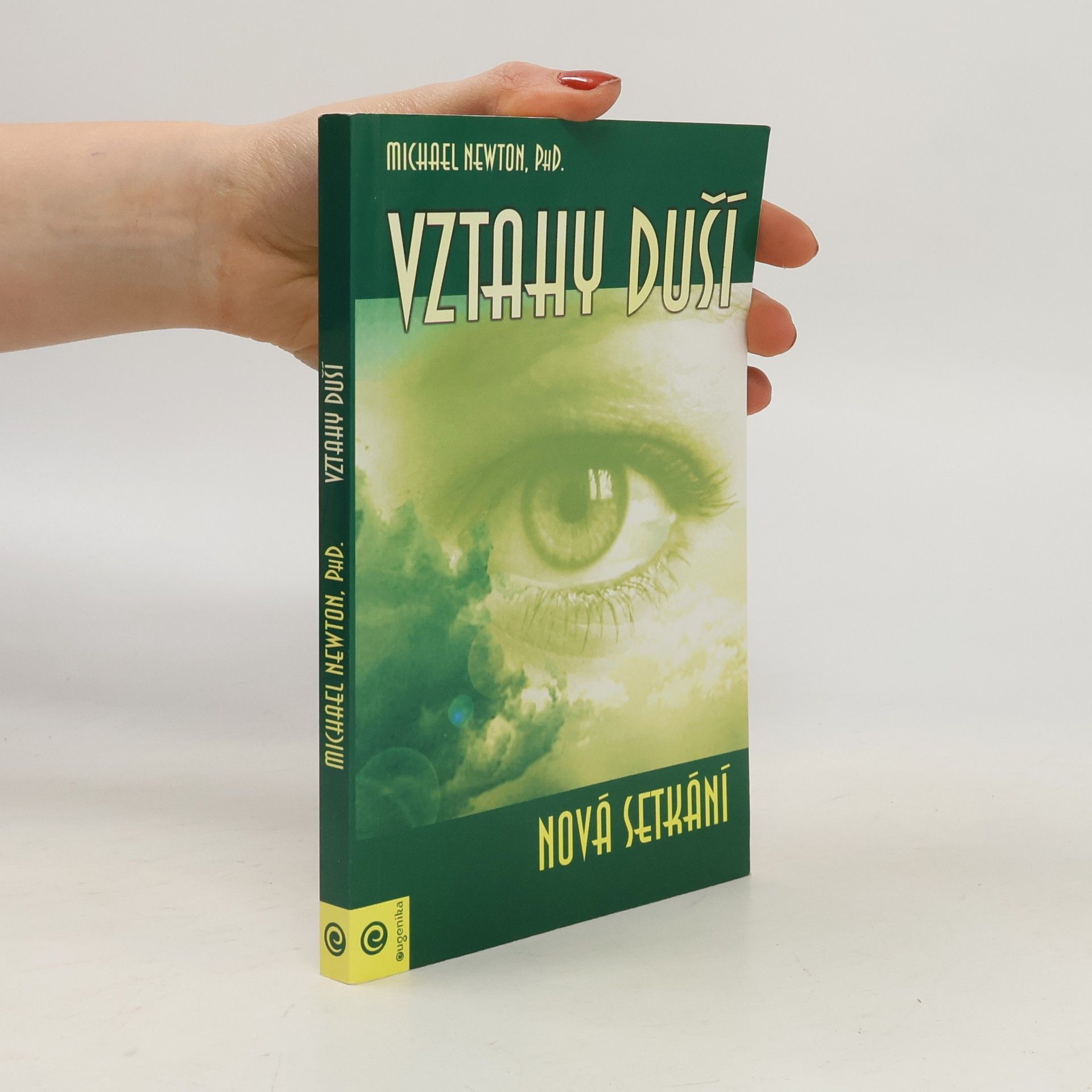 Michael Newton Vztahy duší : nová setkání