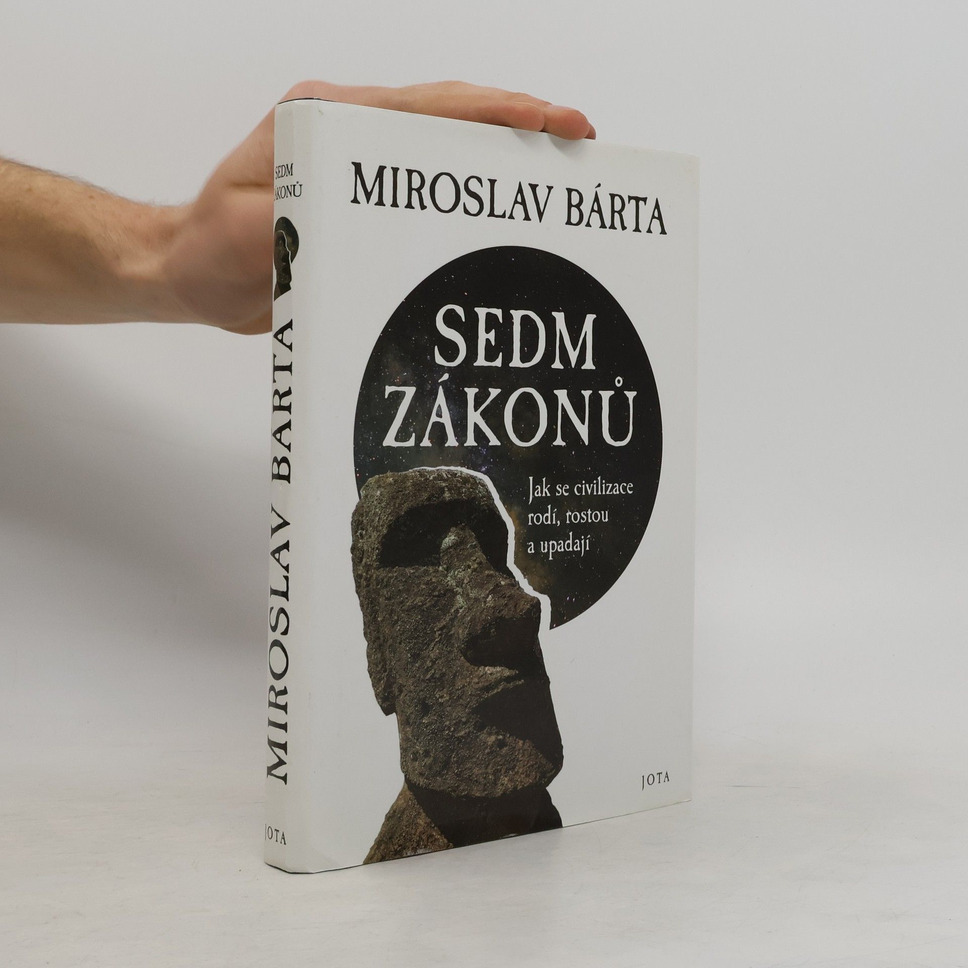 Miroslav Bárta Sedm zákonů: Jak civilizace vznikají, dosahují vrcholu a upadají
