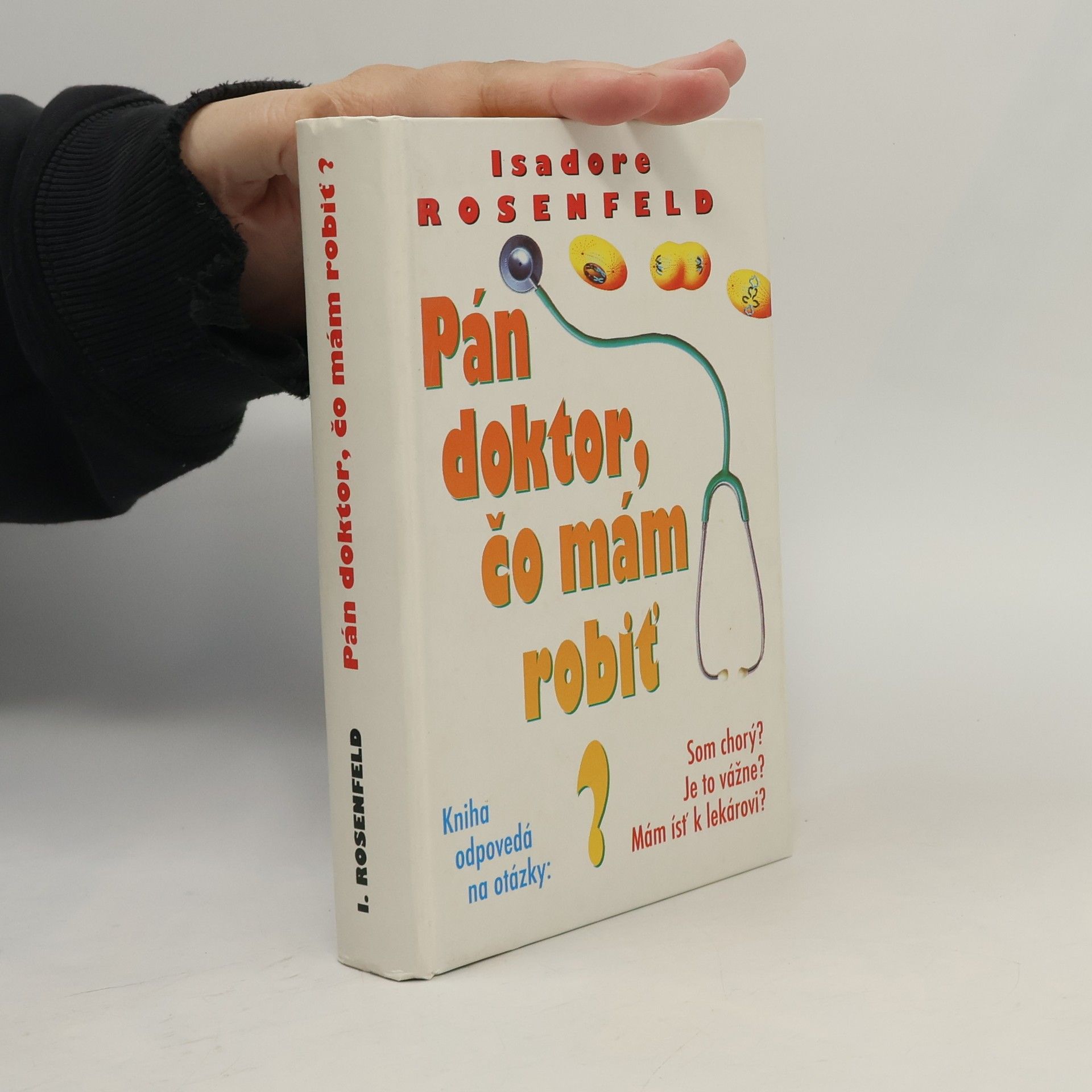 Isadore Rosenfeld Pán doktor, čo mám robiť?