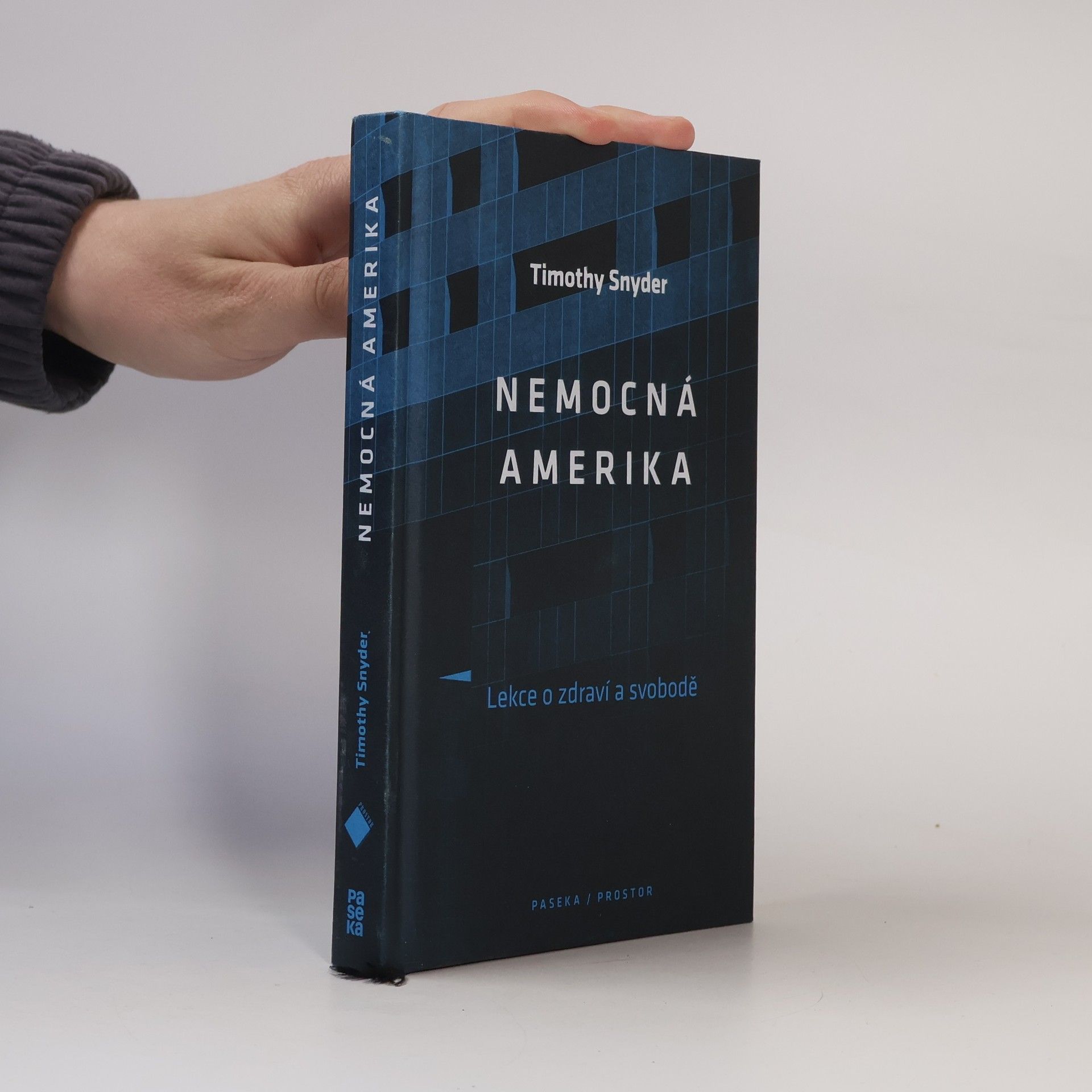 Timothy Snyder Nemocná Amerika: Lekce o zdraví a svobodě