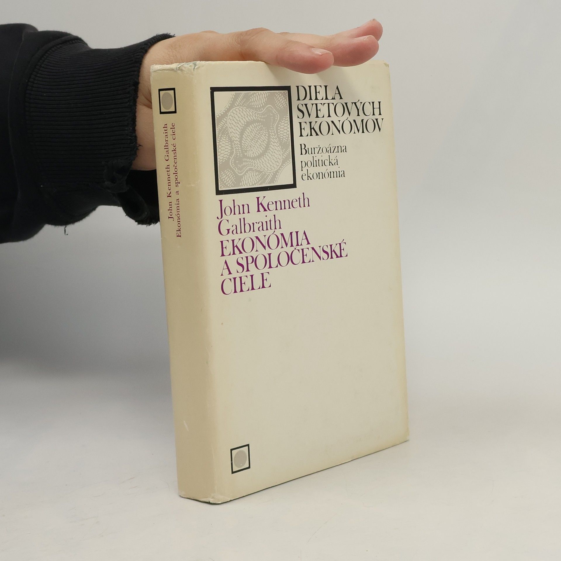 John Kenneth Galbraith Ekonomia a společenské ciele