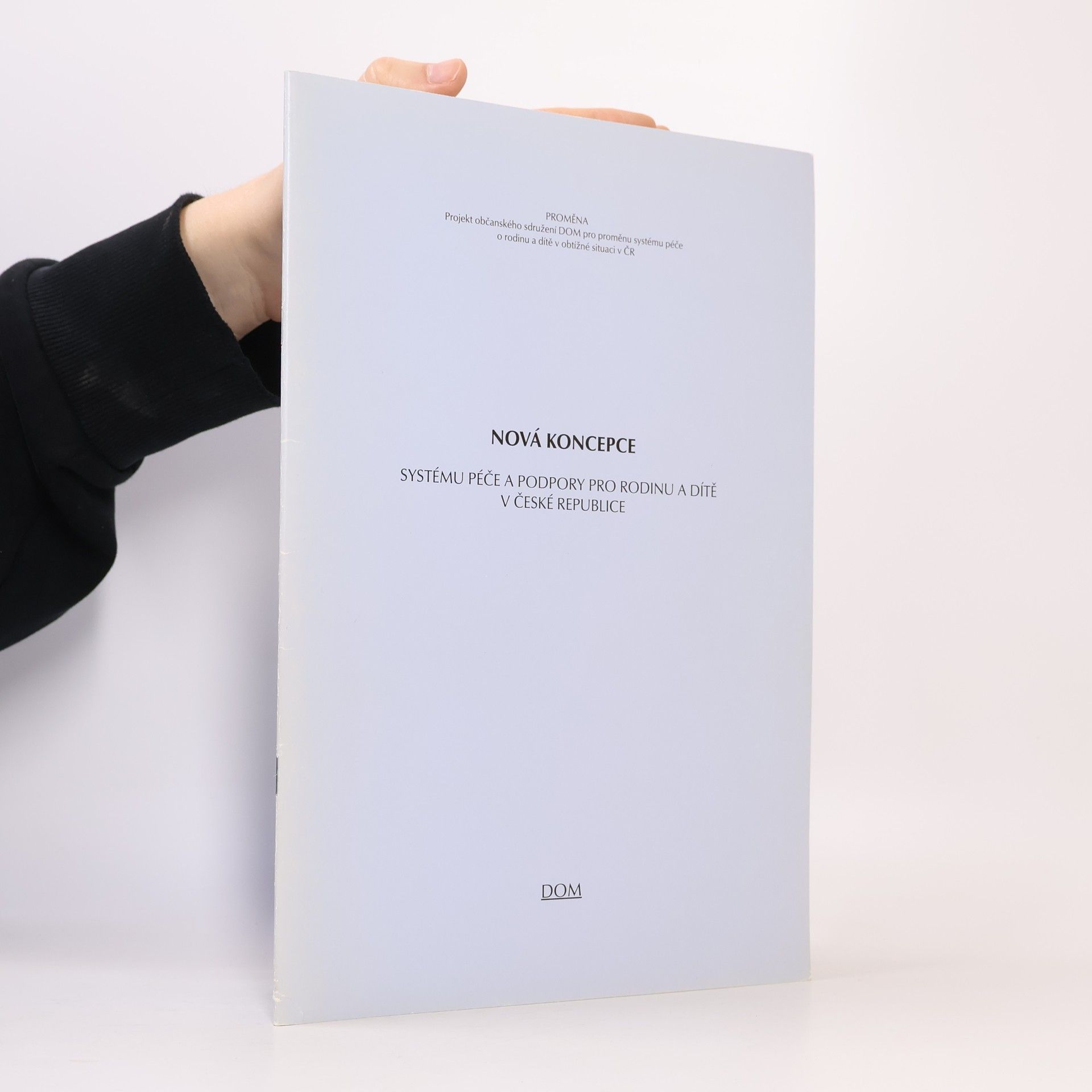 Various authors Nová koncepce systému péče a podpory pro rodinu a dítě v České republice