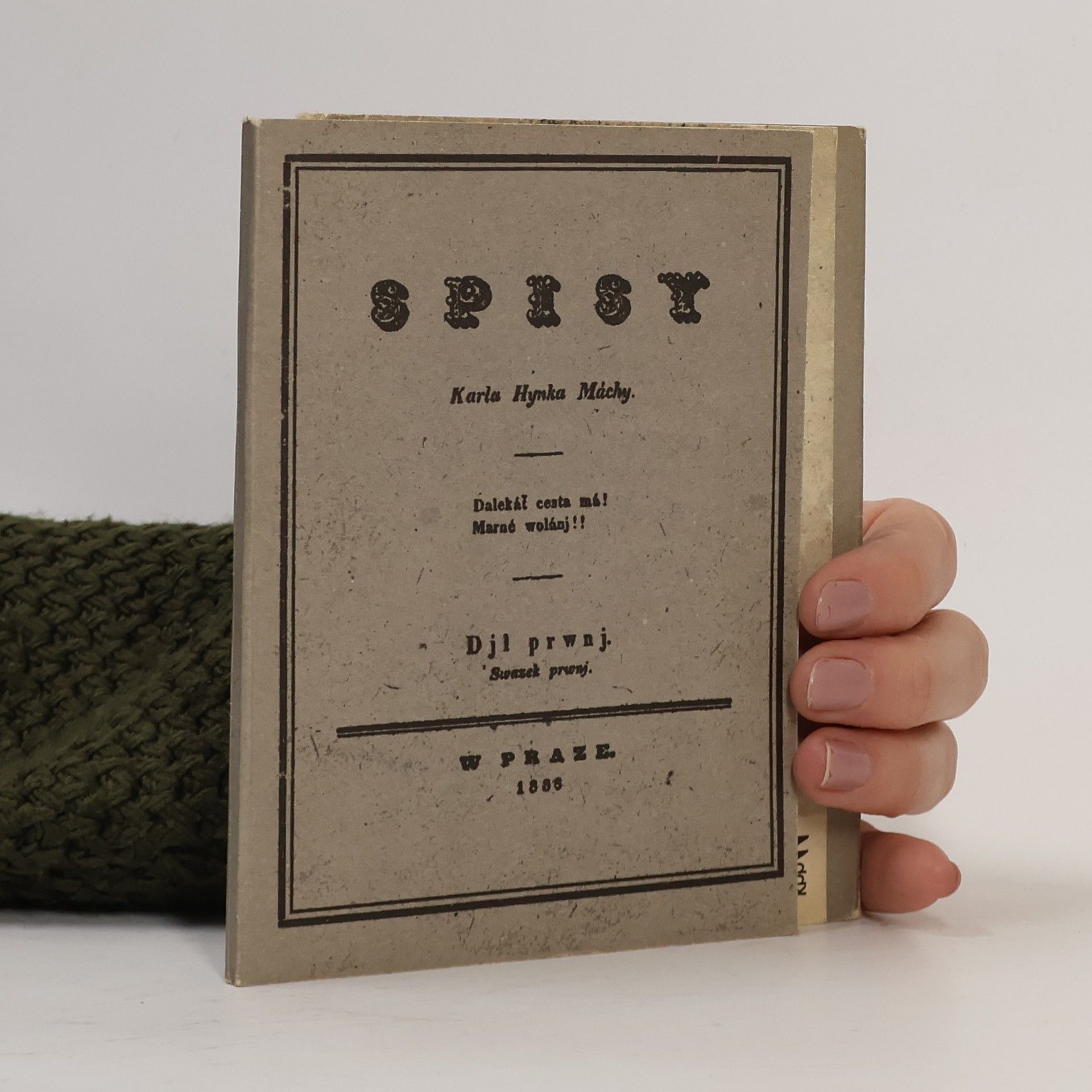 Karel Hynek Mácha Spisy Karla Hynka Máchy. Dalekáť cesta má! Marné wolánj !!