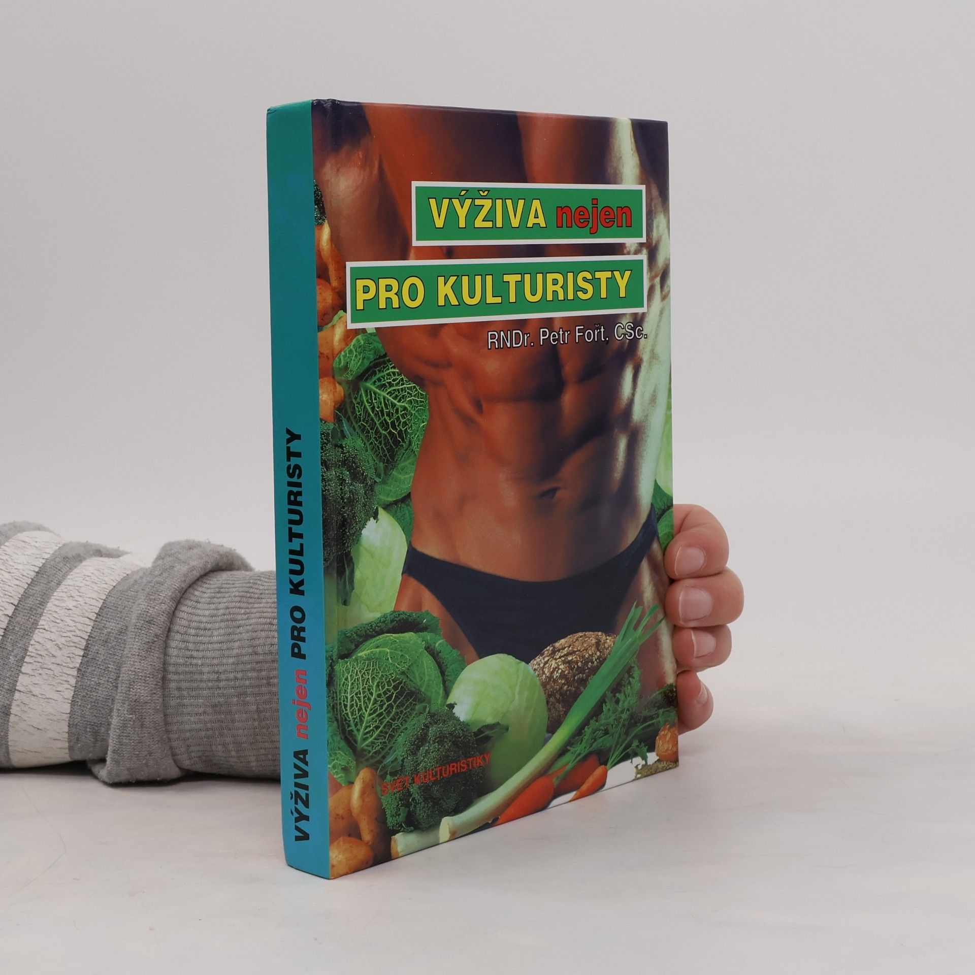 Petr Fořt Výživa nejen pro kulturisty