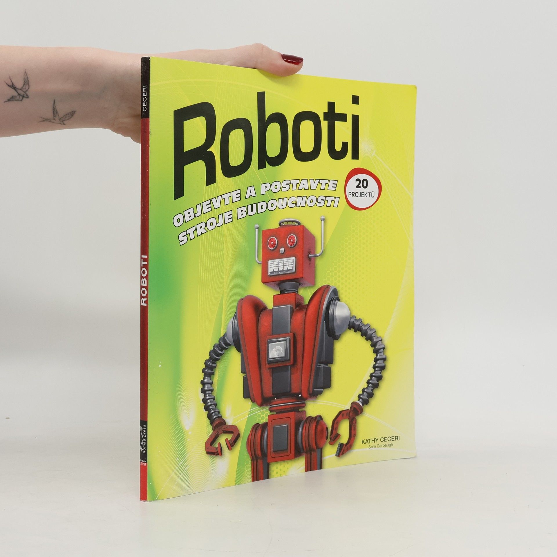 Samuel Carbaugh Roboti : objevte a postavte stroje budoucnosti : 20 projektů