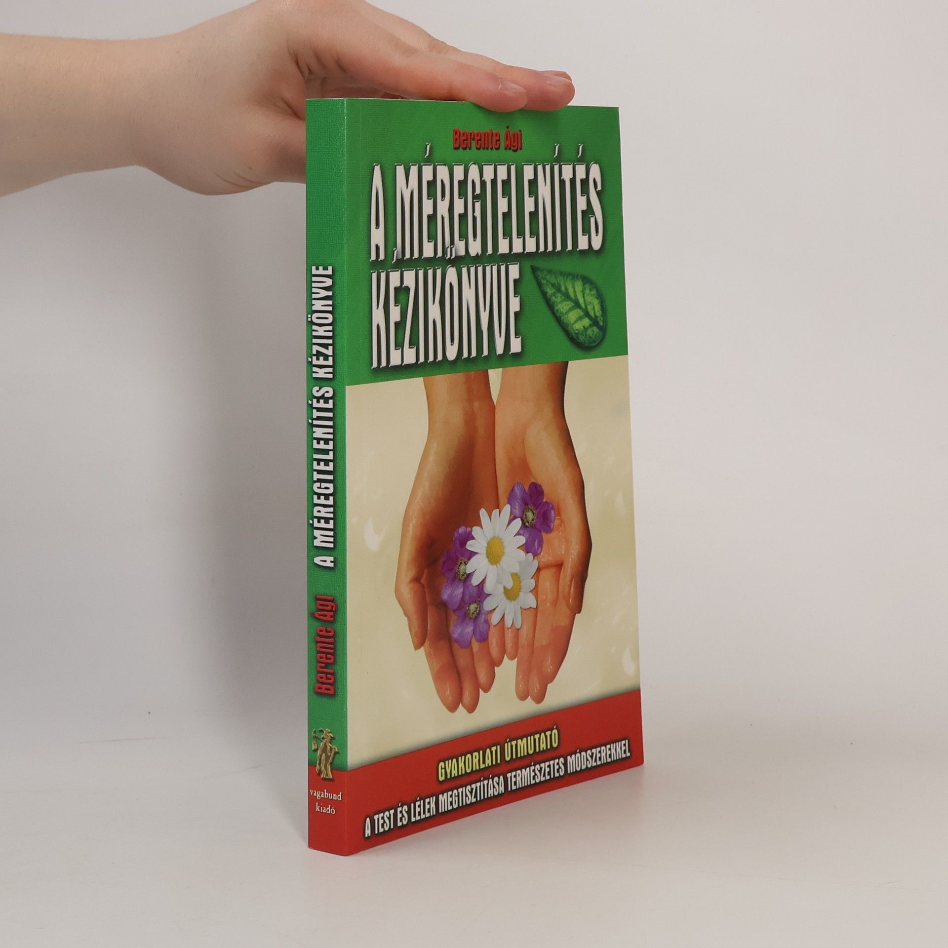 Ági Berente A méregtelenítés kézikönyve